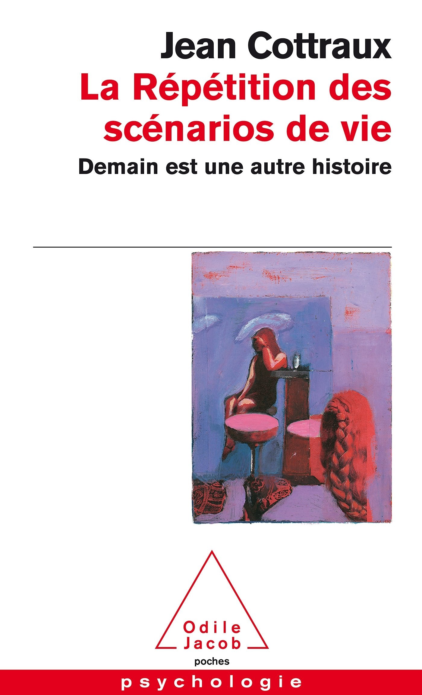 La Répétition des scénarios de vie: Demain est une autre histoire 9782738112309