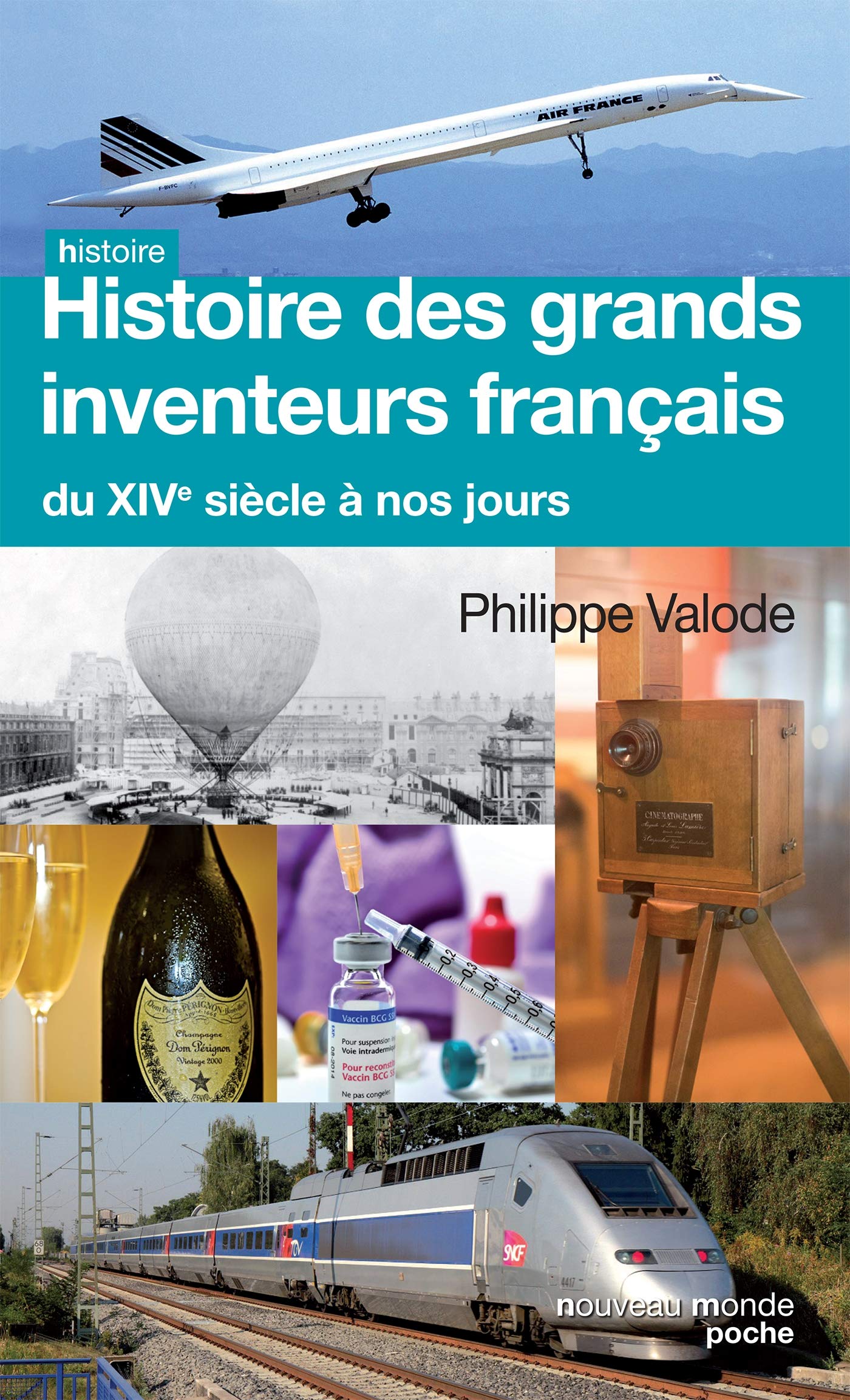 Histoire des grands inventeurs français du XIV e siècle à nos jours 9782369422006