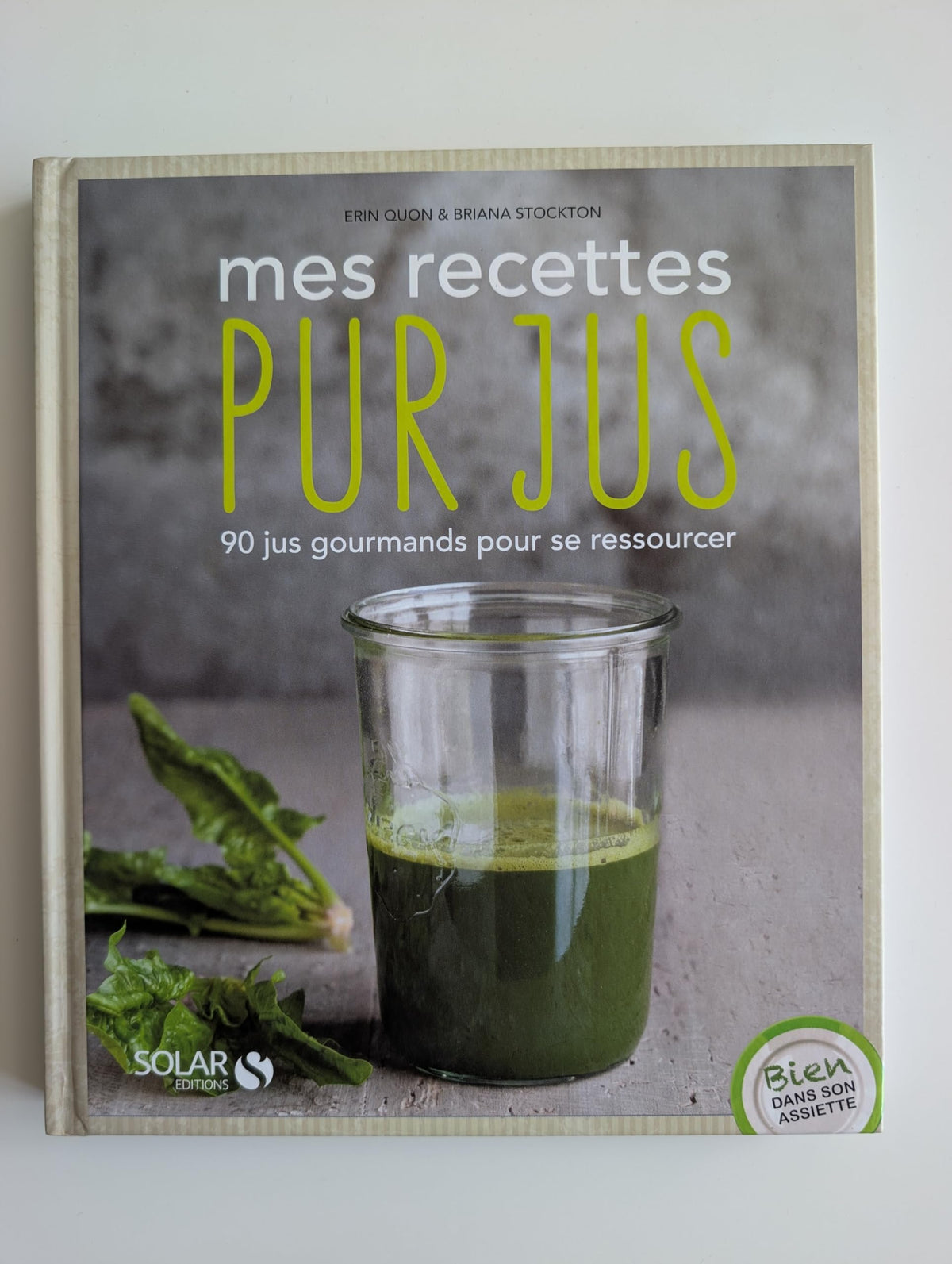 Mes recettes pur jus - Bien dans son assiette 9782263067921