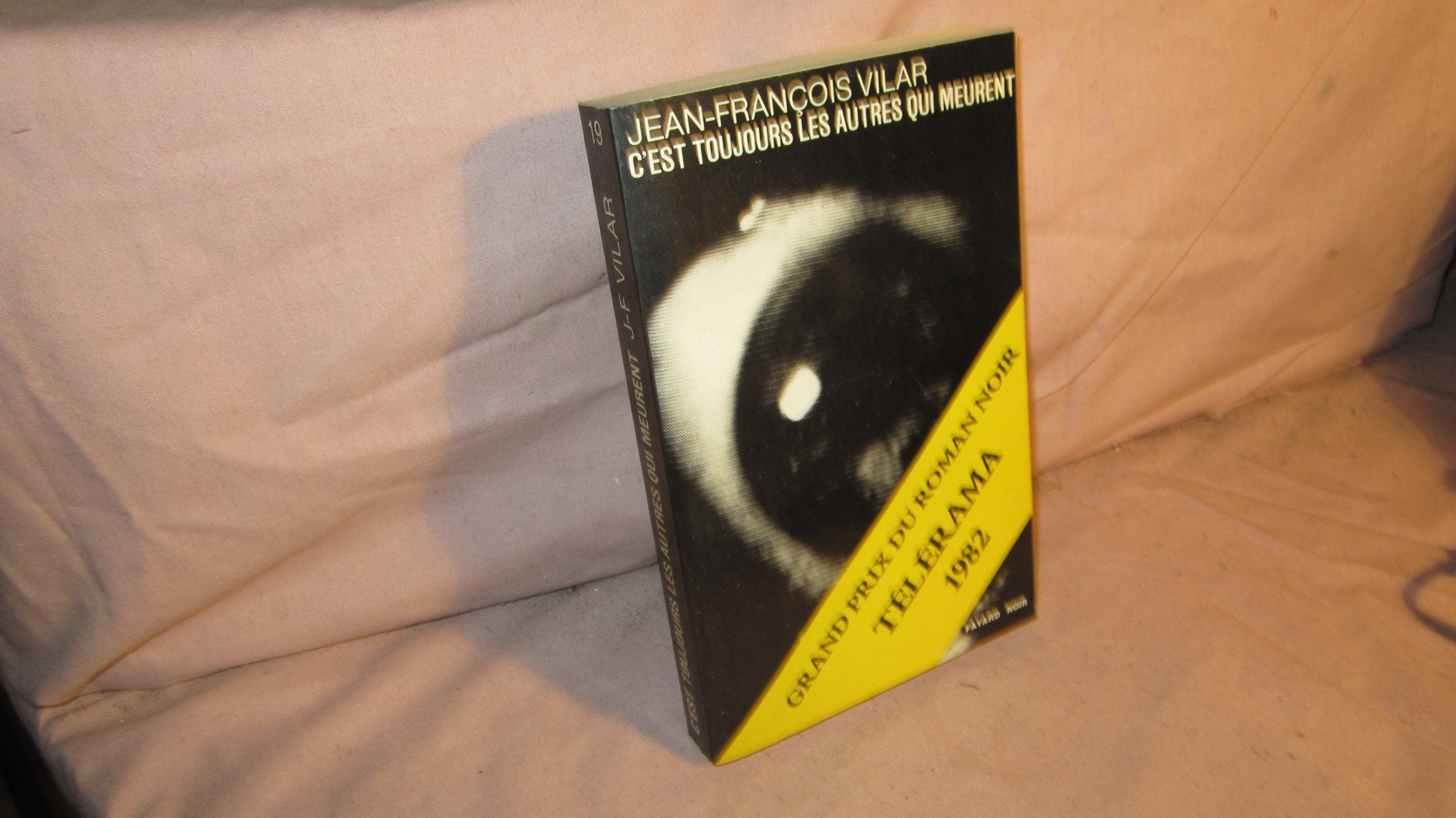 C'est toujours les autres qui meurent (Fayard-noir) 9782213011226