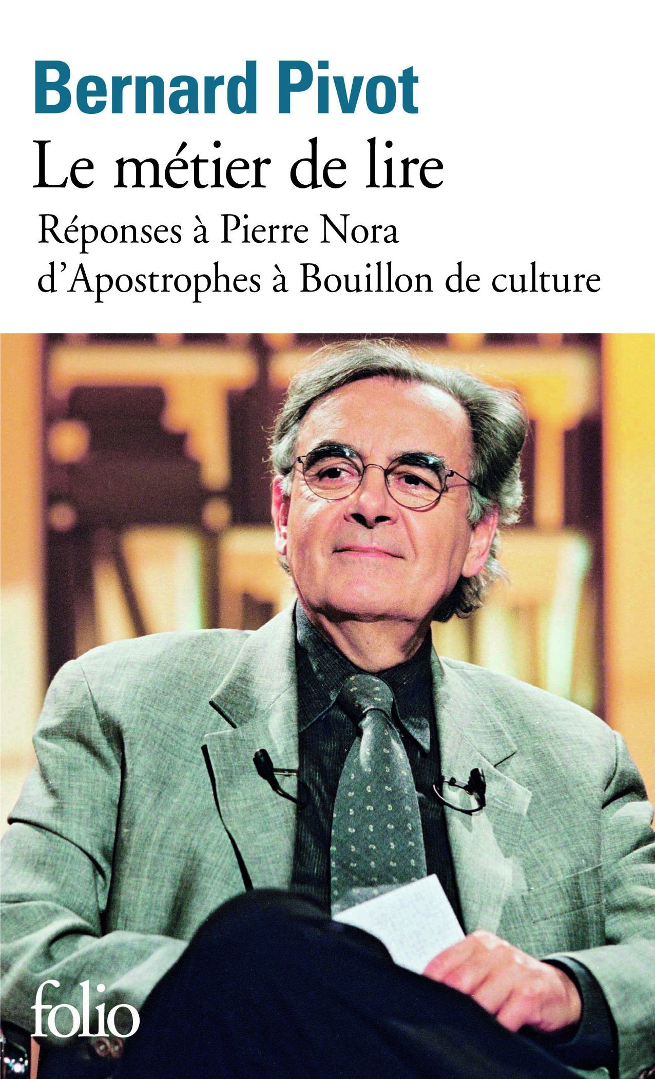 Le métier de Lire : Réponse à Pierre Nora, D'Apostrophes à Bouillon de culture 9782070419494