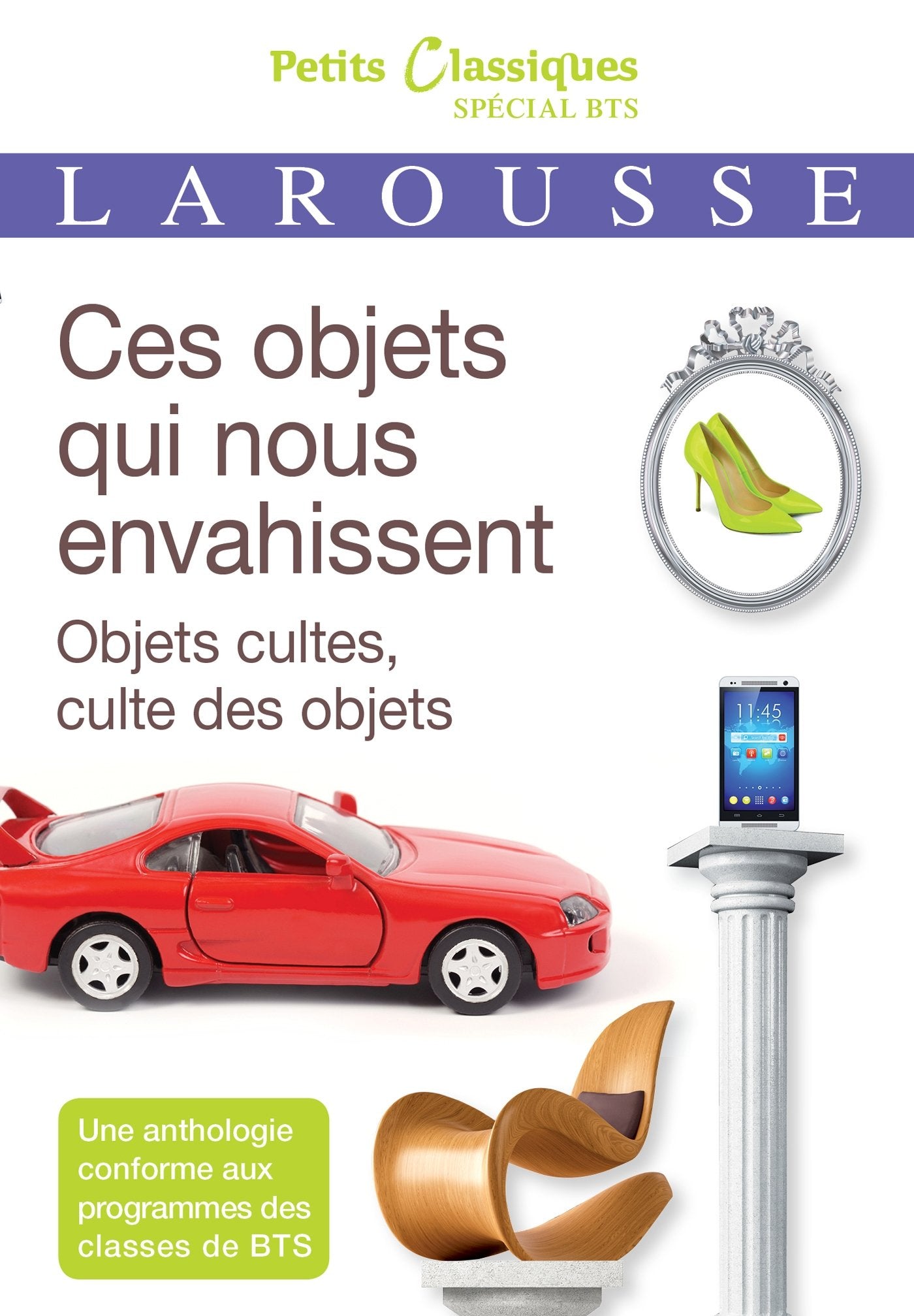 Ces objets qui nous envahissent : objets cultes, cultes des objets 9782035913593