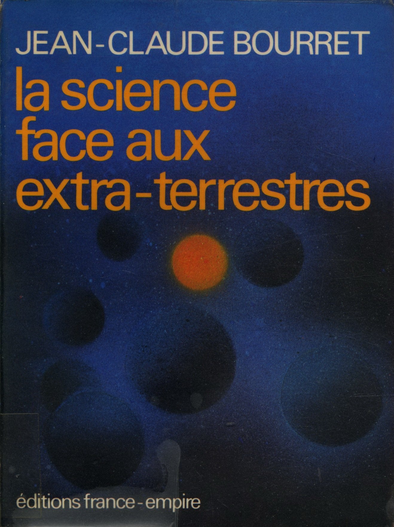 La science face au extra-terrestre / Bourret, Jean-Claude / Réf9861