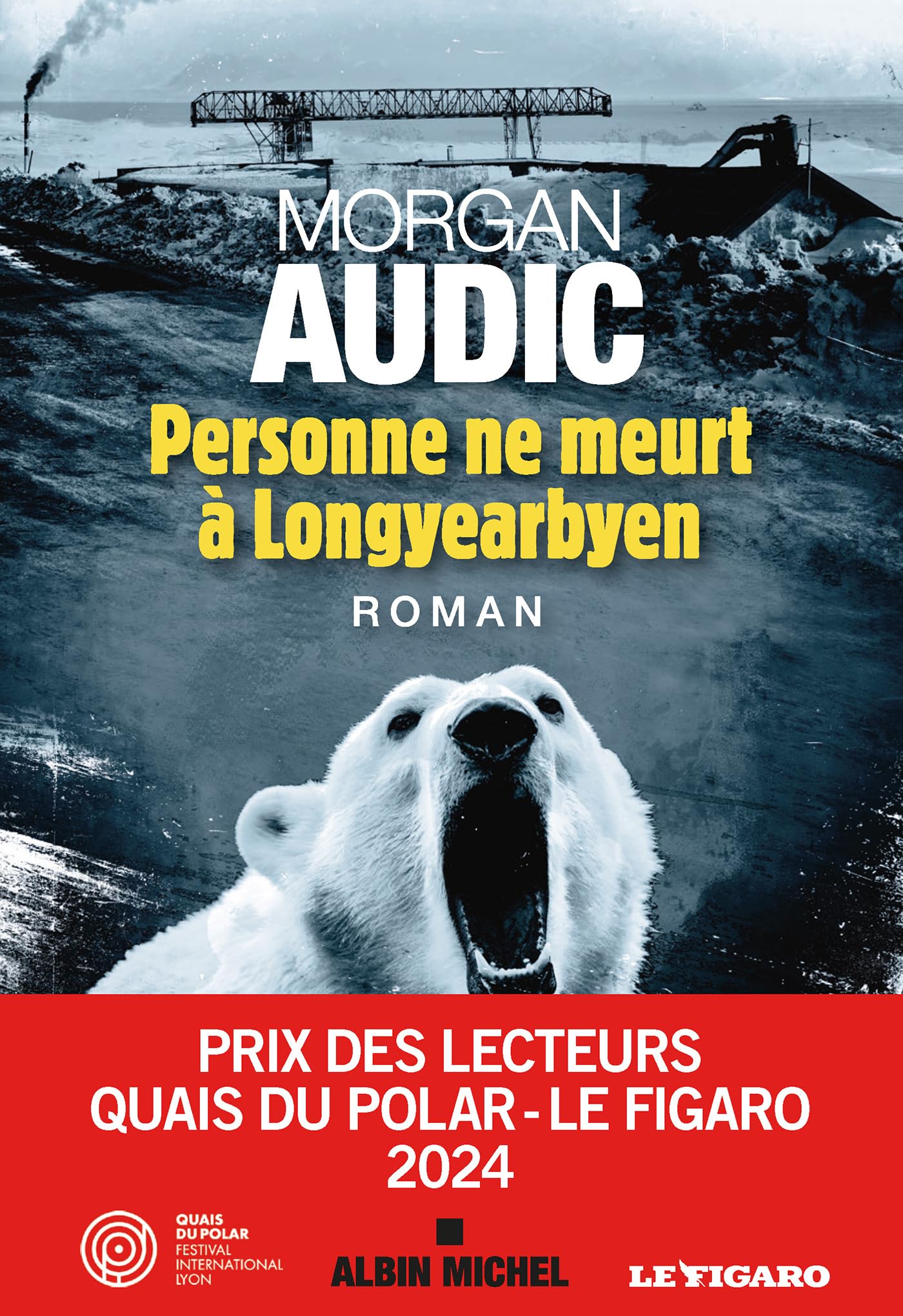 Personne ne meurt à Longyearbyen: Prix des lecteurs 2024 Quais du polar-Le Figaro 9782226484864