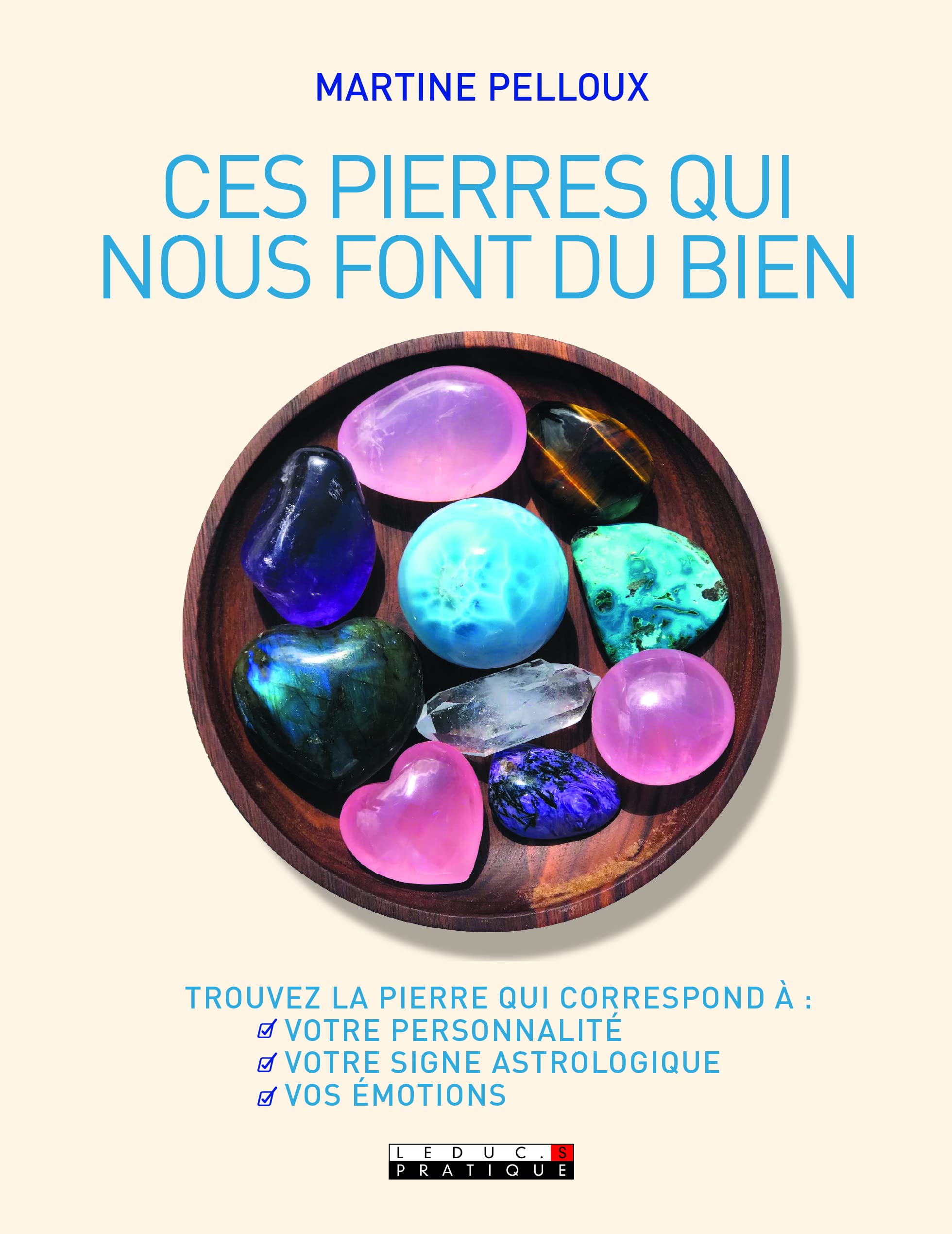 Ces pierres qui font du bien: Trouvez la pierre qui corresond à votre personnalité, votre signe astro ... 9791028511616