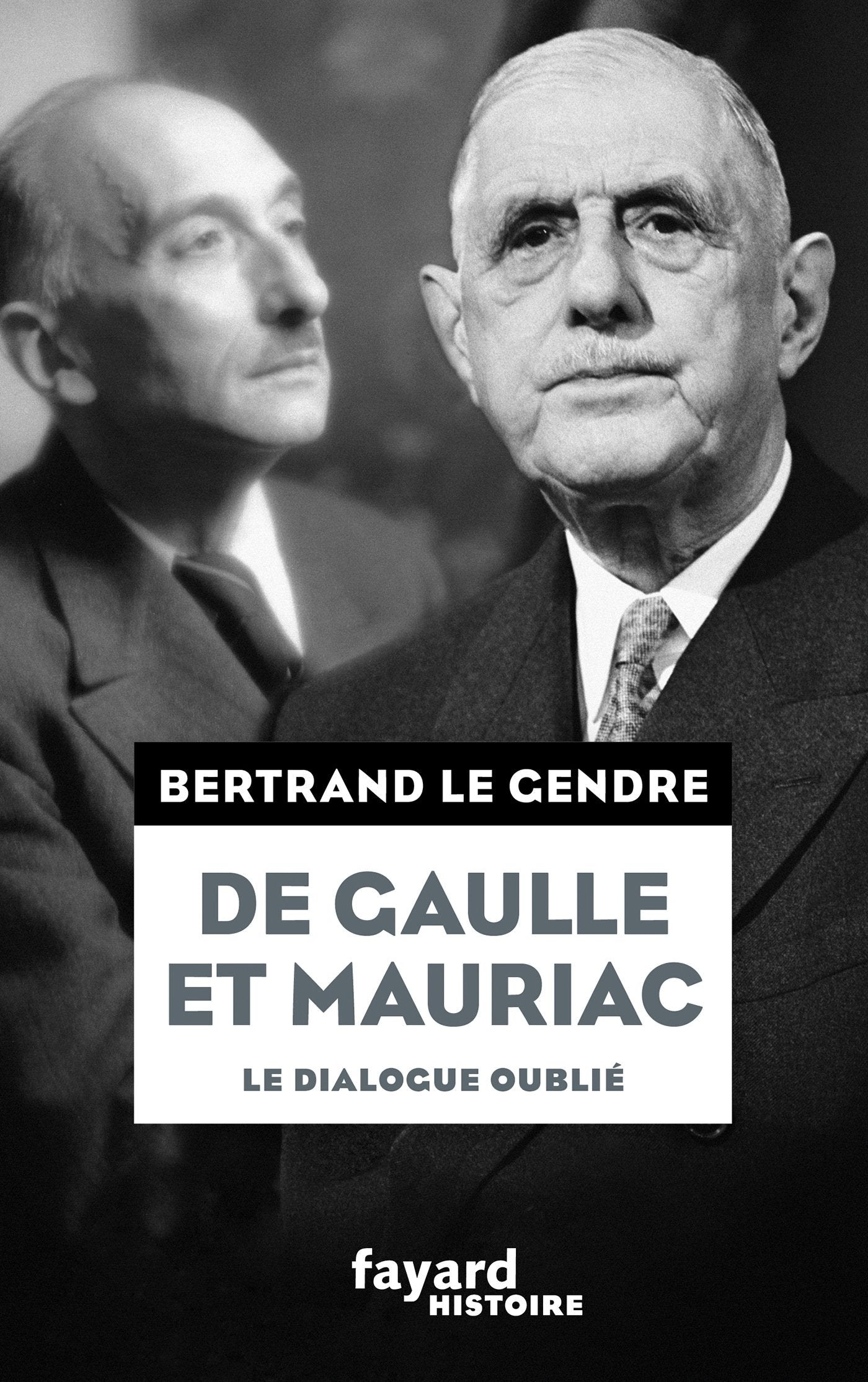 De Gaulle et Mauriac: Le héros et son héraut 9782213672151