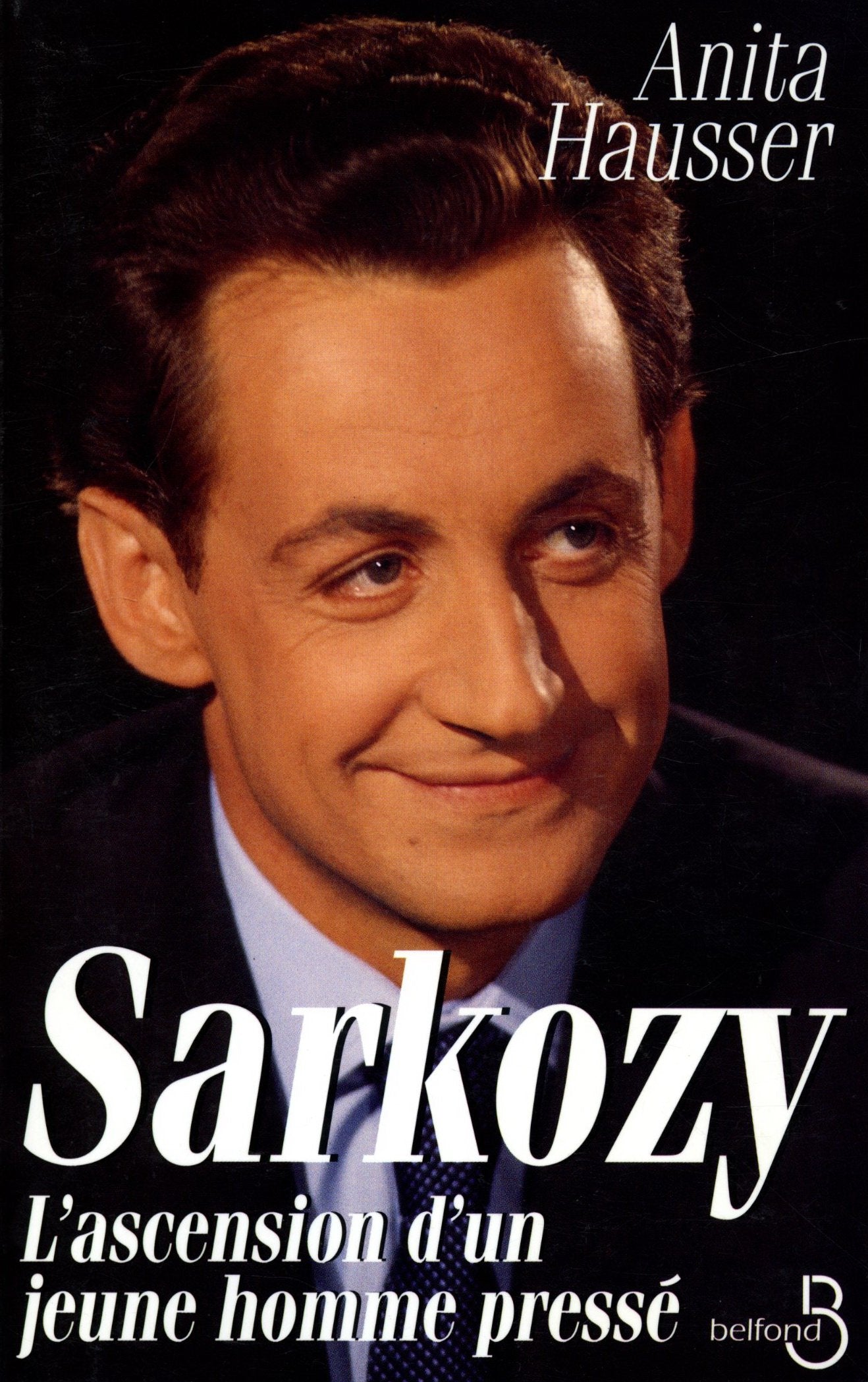 Sarkozy: L'ascension d'un jeune homme pressé 9782714432353