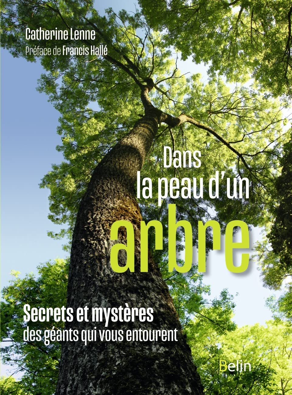 Dans la peau d'un arbre: Secrets et mystères des géants qui vous entourent 9782410018189