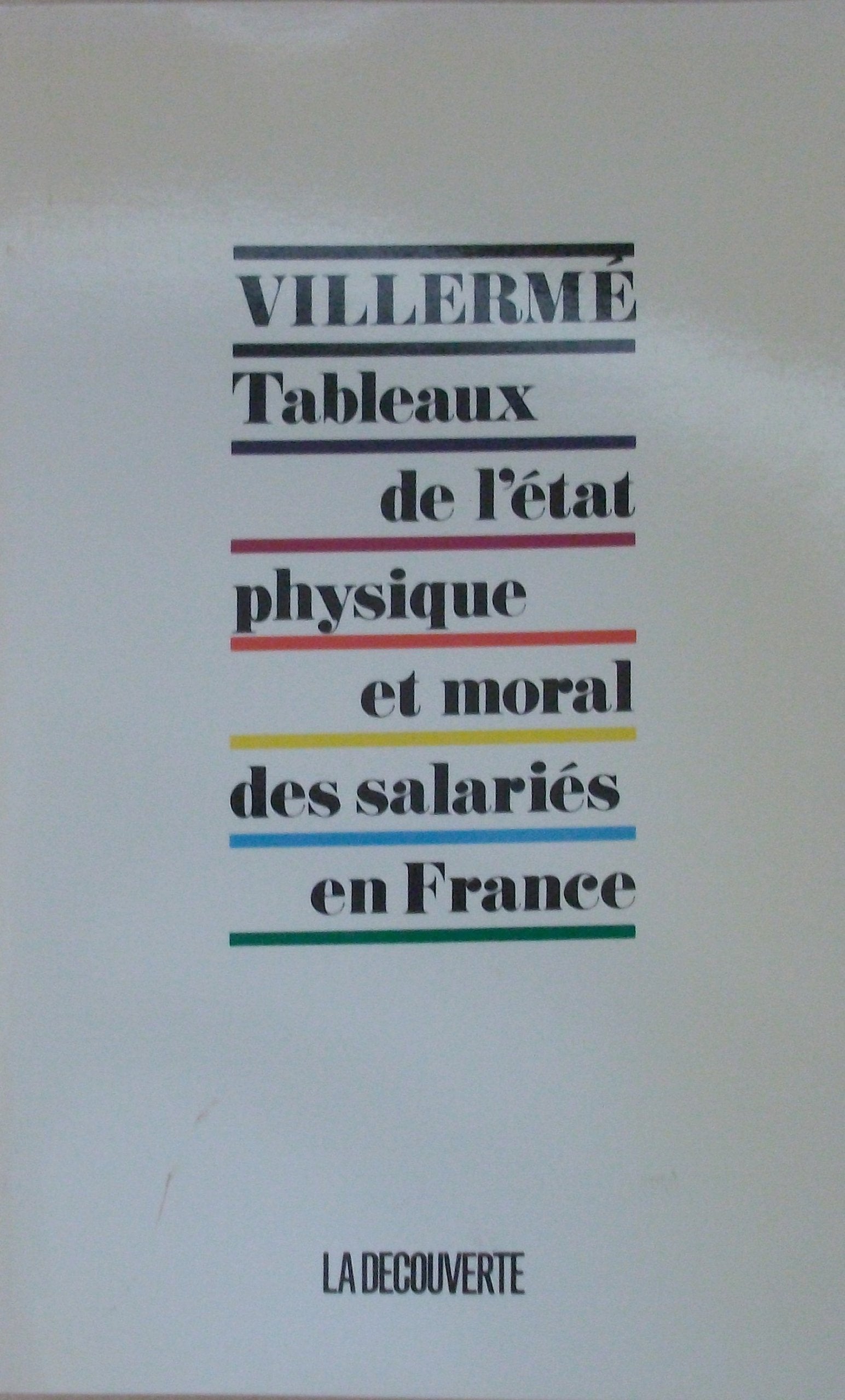 Tableaux de l'état physique et moral des salariés en France 9782707116260