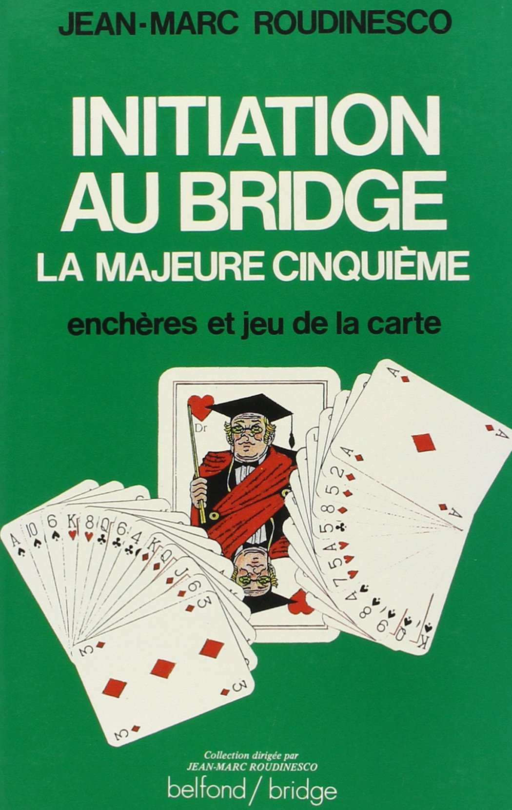Initiation au bridge: La Majeure Cinquième : enchères et jeu de la carte 9782714418357