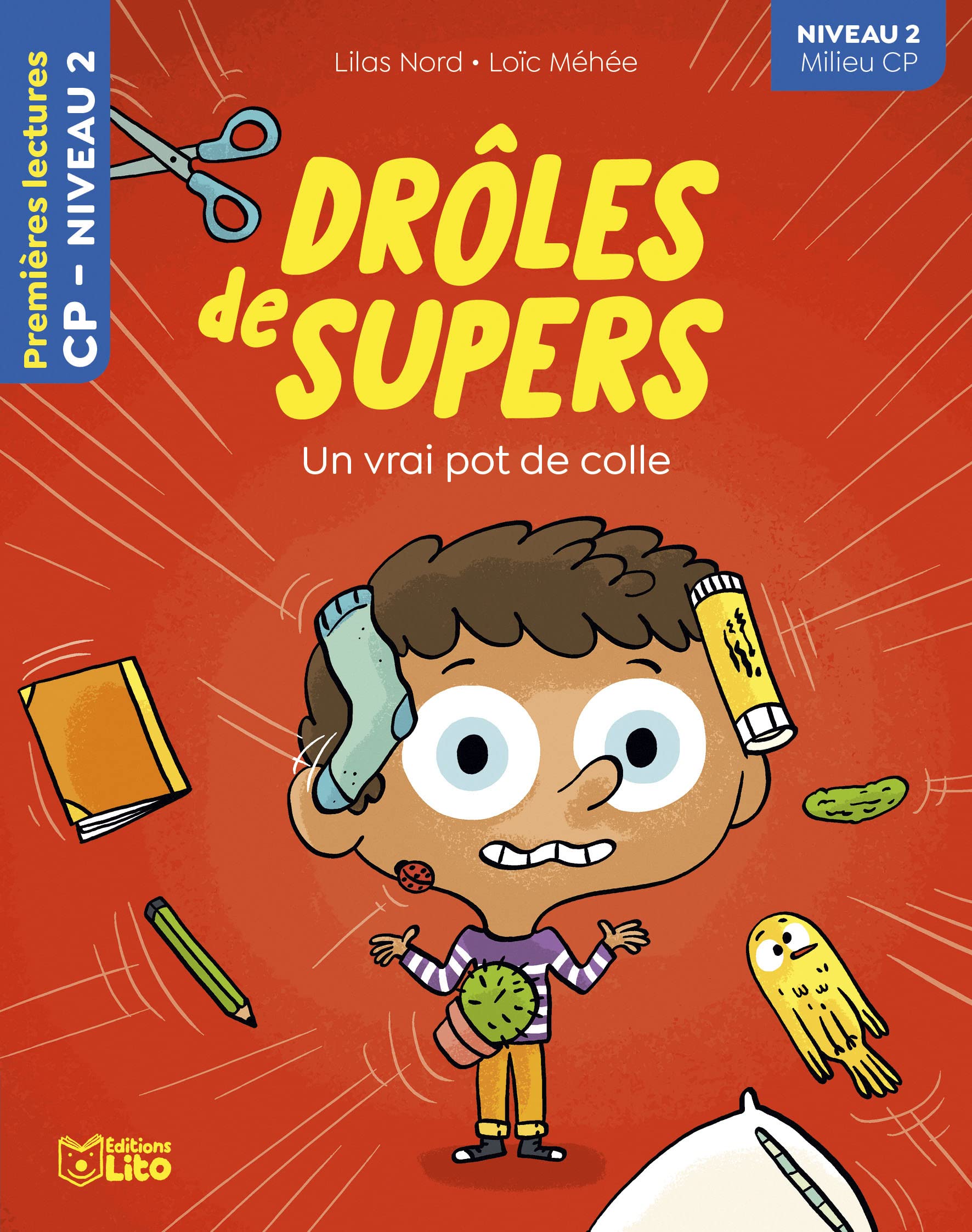 Drôles de supers - Un vrai pot de colle -CP niveau 2 - Premières lectures Lito 9782244443171