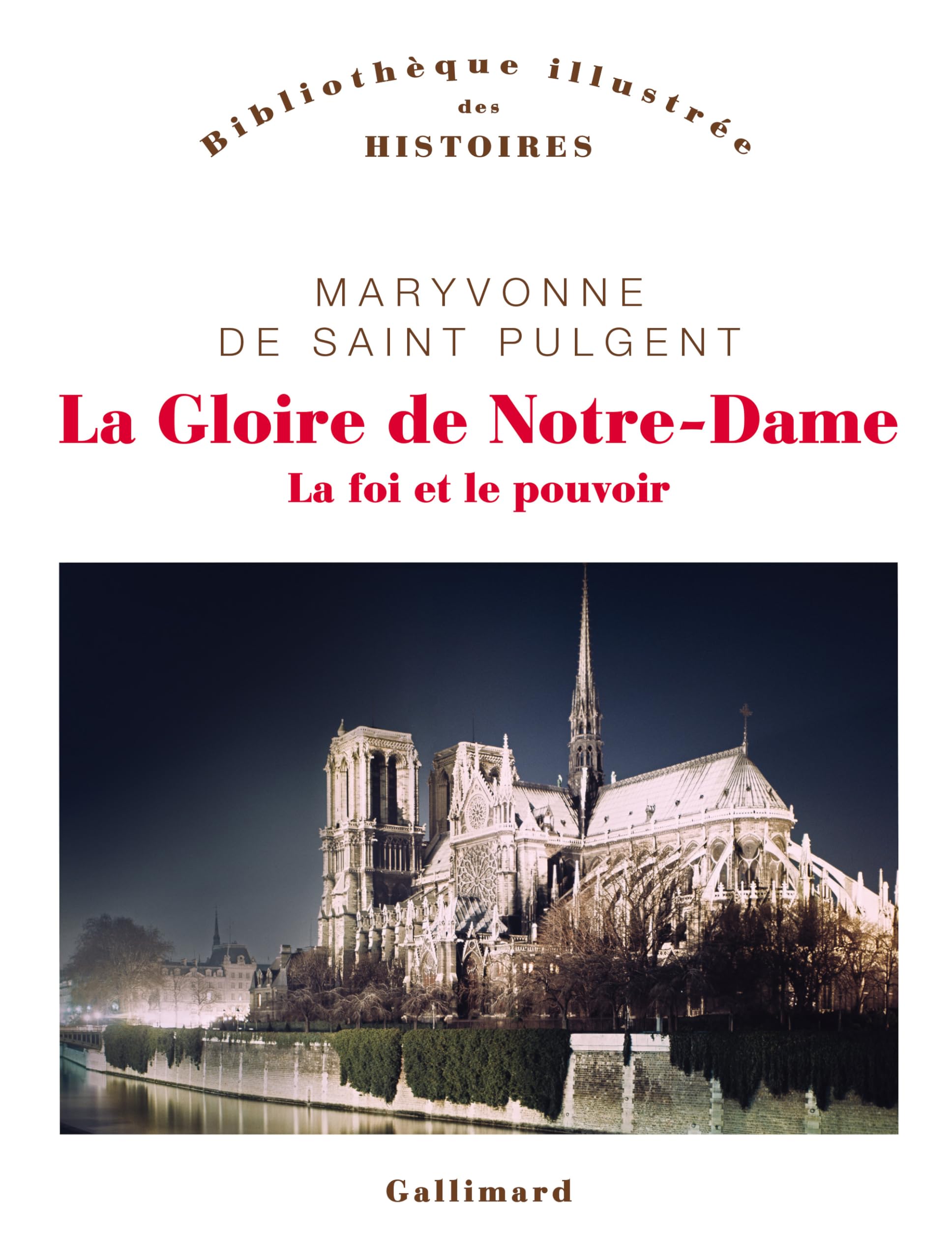 La Gloire de Notre-Dame: La foi et le pouvoir 9782072925627