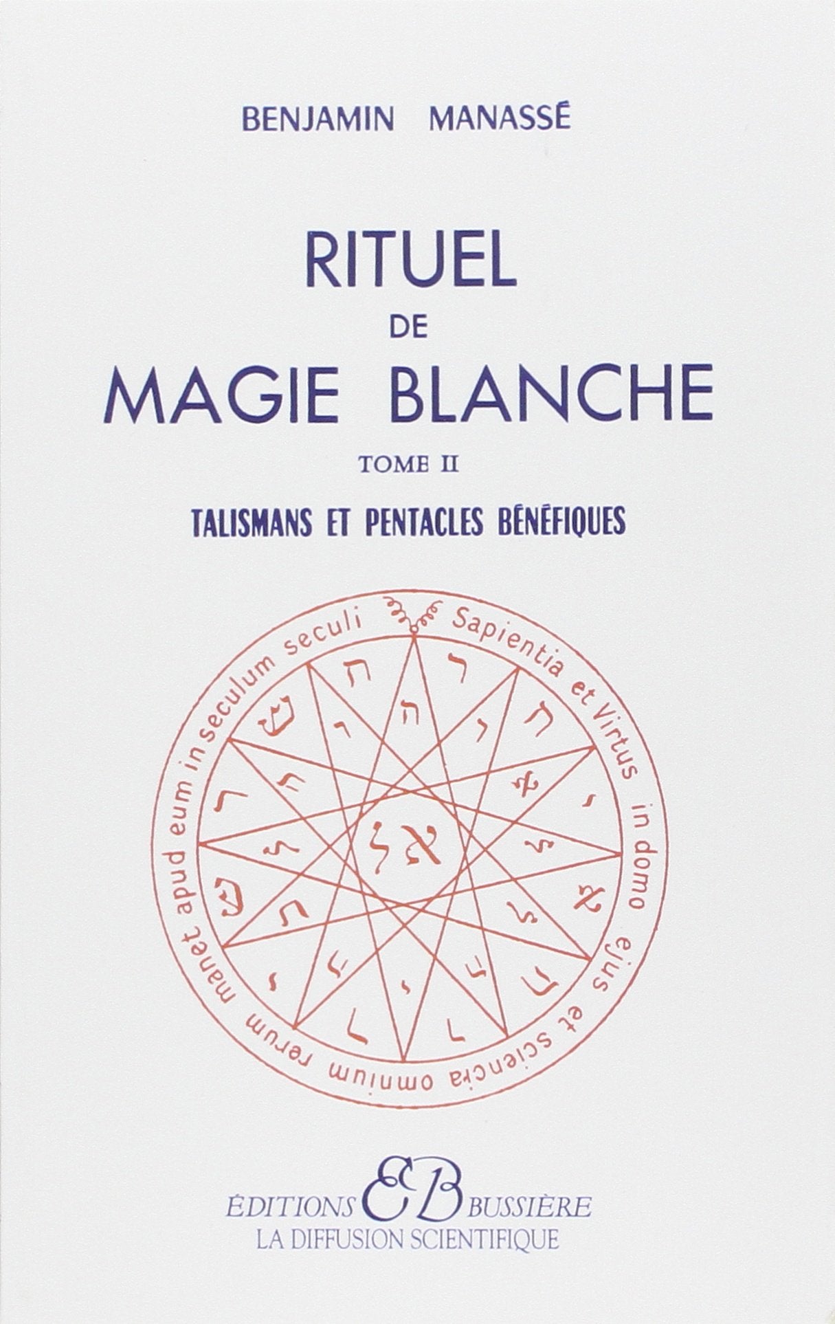 Rituel de magie blanche, tome 2 : Talismans et pentacles bénéfiques 9782850901515