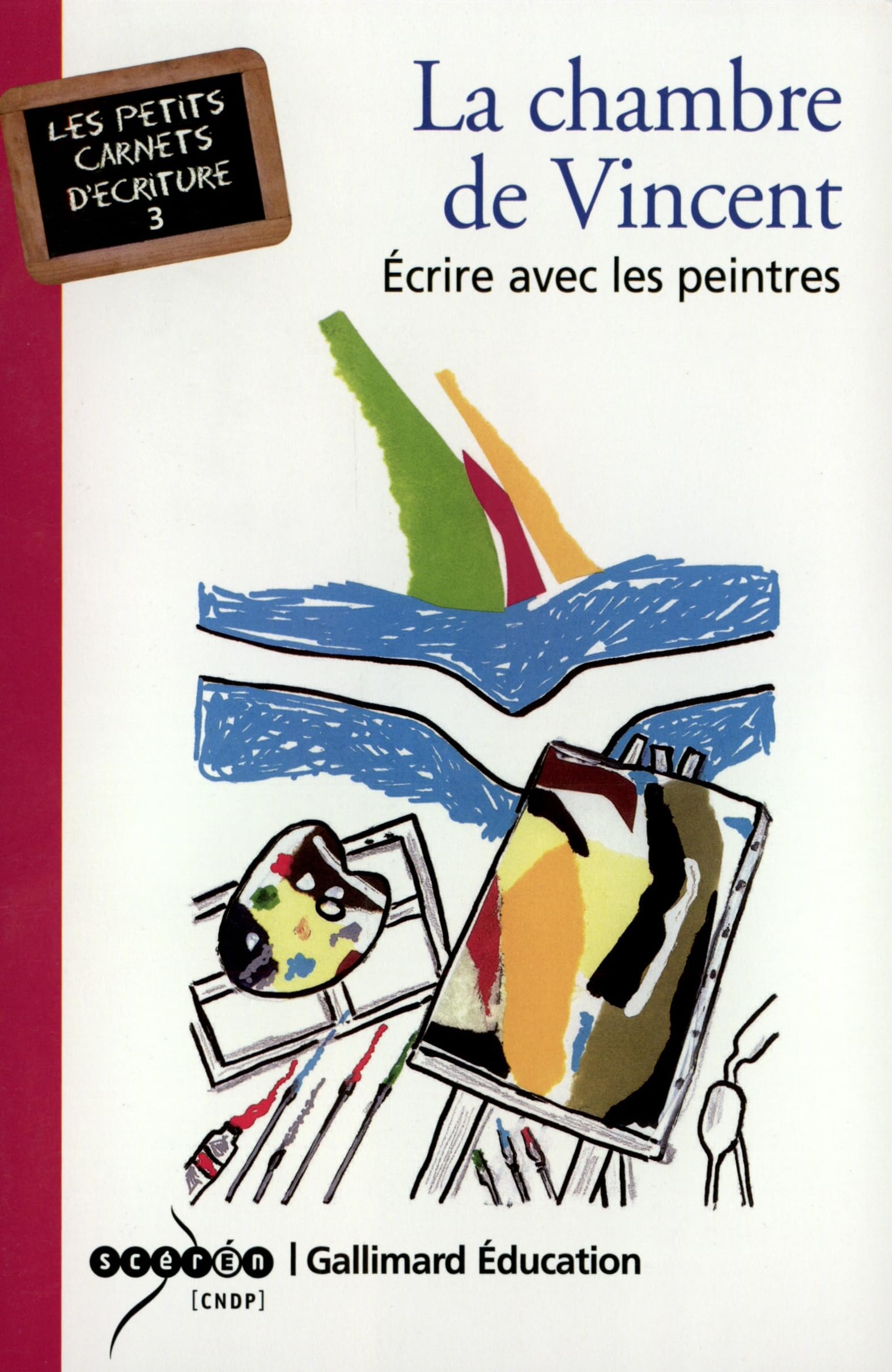 La Chambre de Vincent: Écrire avec les peintres 9782070317721