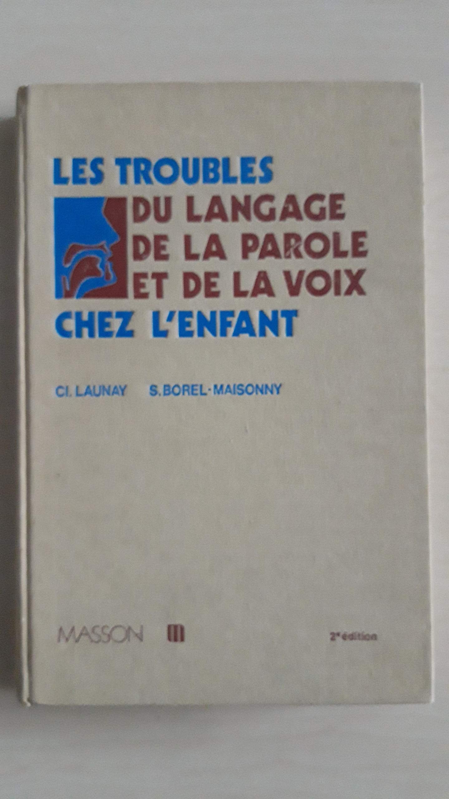 Les troubles du langage, de la parole et de la voix chez l'enfant 9782225414701
