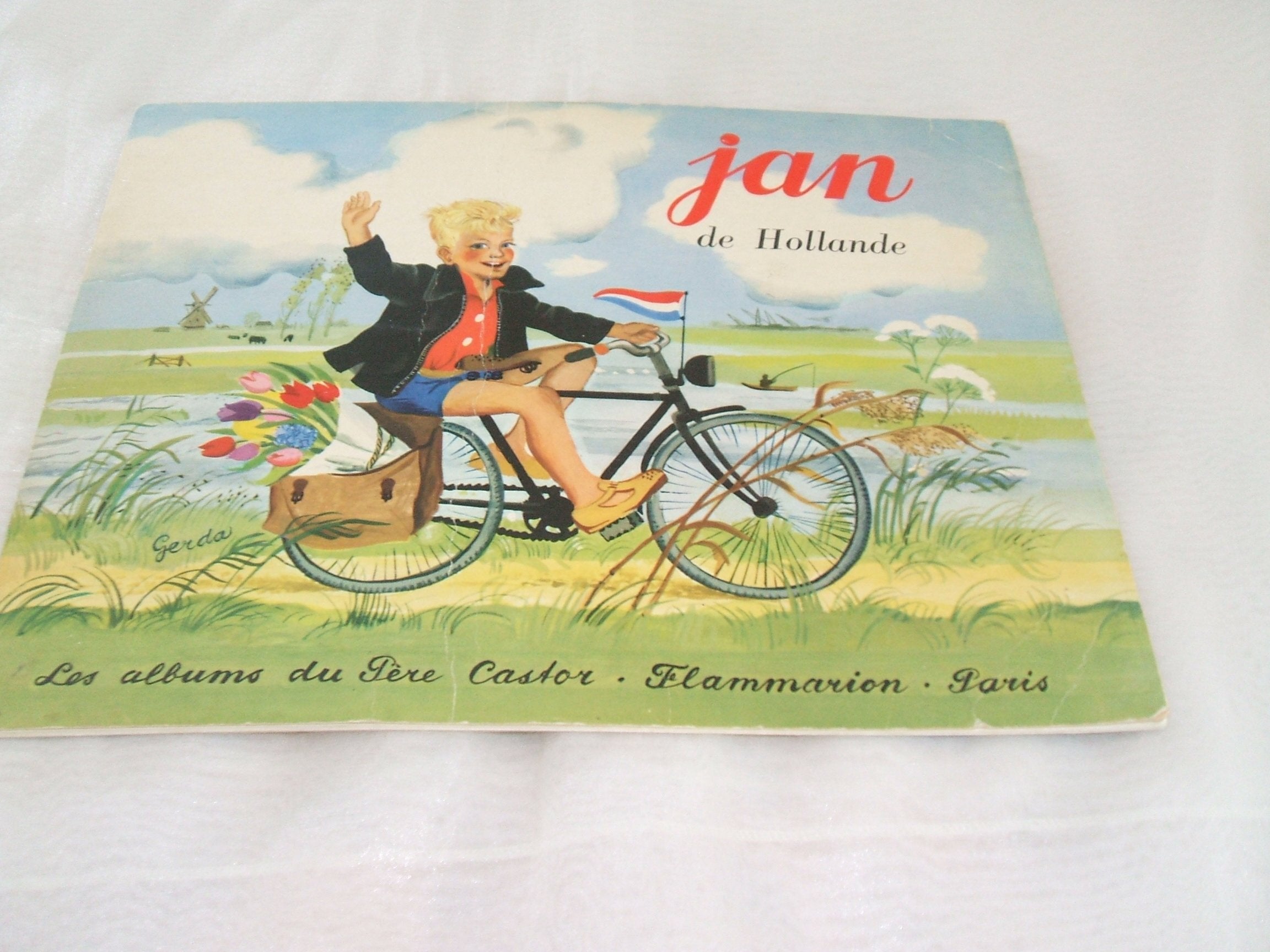JAN DE HOLLANDE /LES ALBUMS DU PERE CASTOR/FLAMMARION/PARIS/TEXTE DE P.FRANCOIS ET J.-M.GUILCHER/ILLUSTRATIONS DE GERDA.