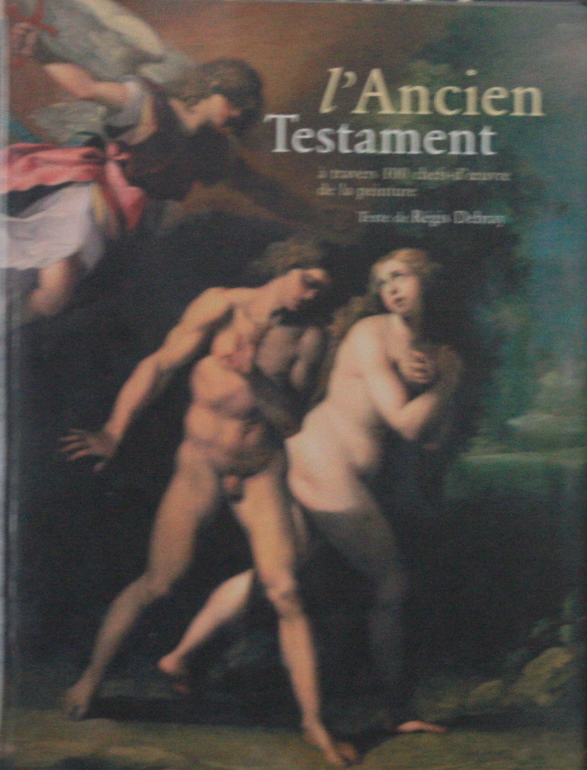 L'Ancien et le Nouveau Testament 9782744177644