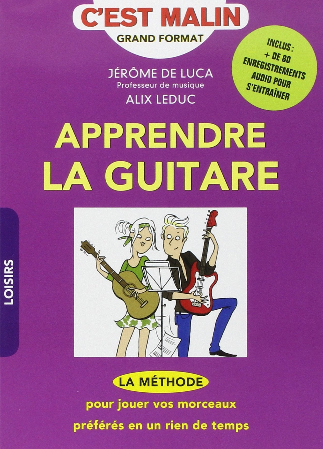 Apprendre la guitare, c'est malin: La méthode pour jouer vos morceaux préférés en un rien de temps 9791028500085