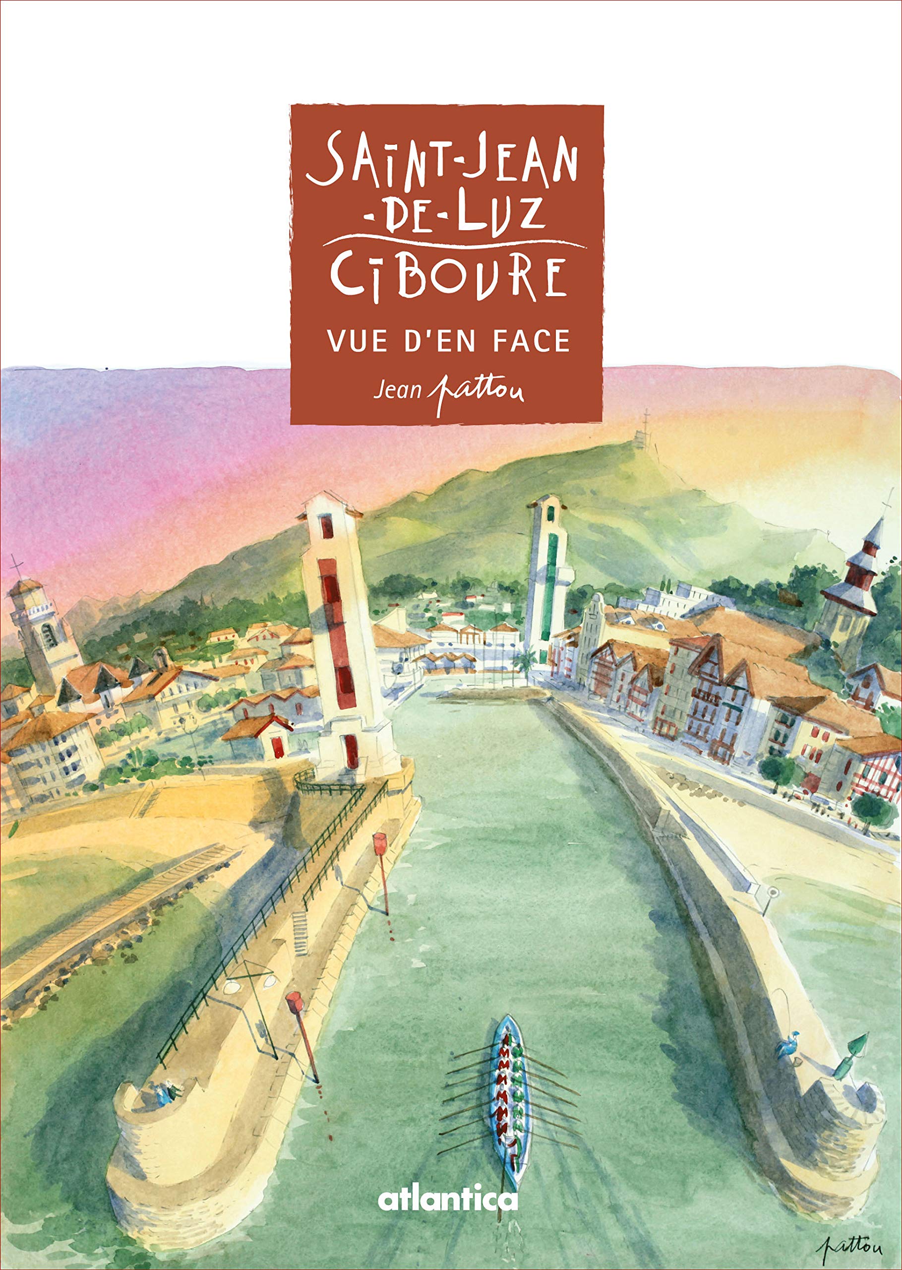 SAINT-JEAN-DE-LUZ - CIBOURE, Vue d'en face 9782758804772