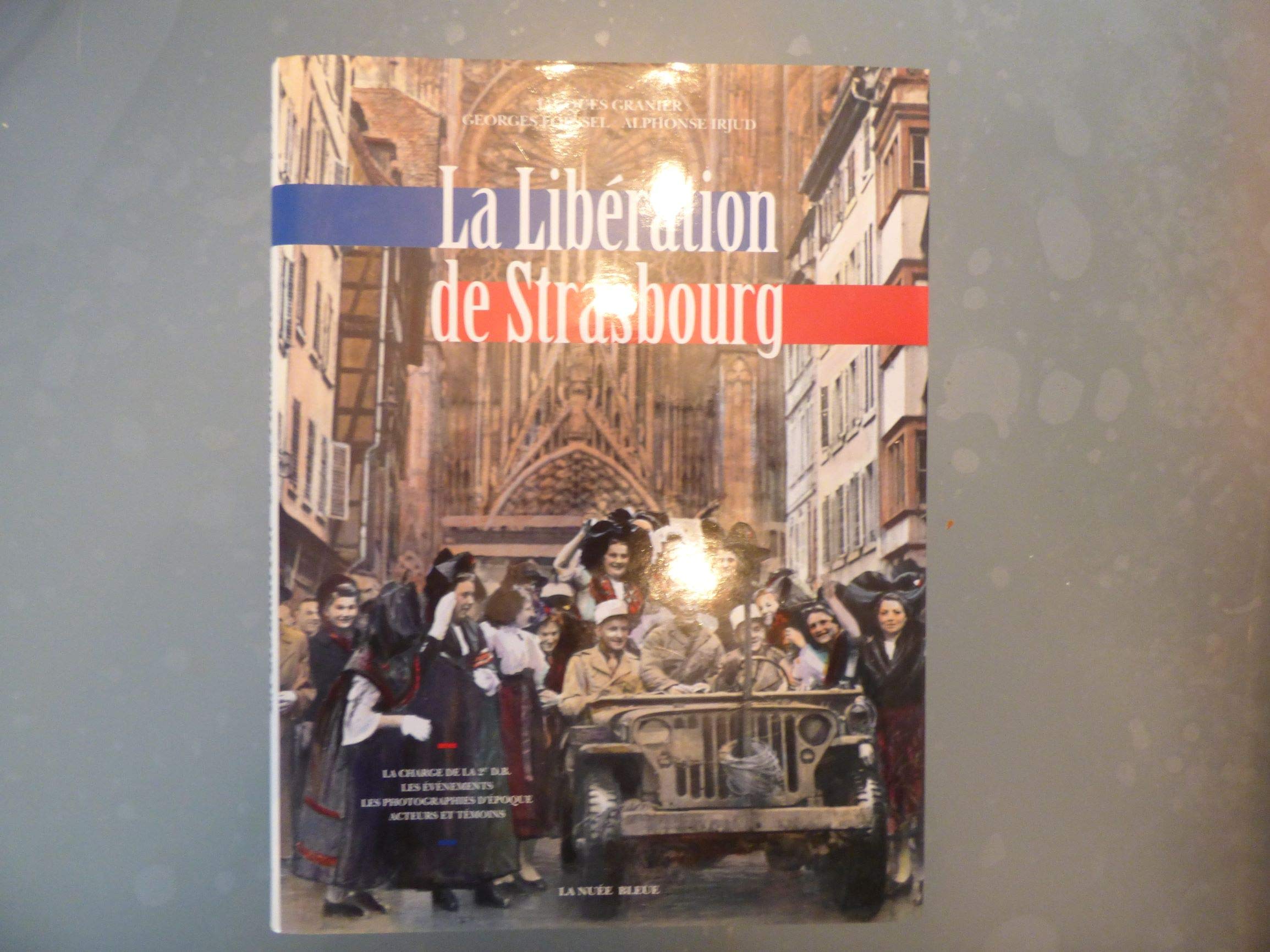 La liberation de strasbourg. Préface de Catherine Trautmann 9782716503426