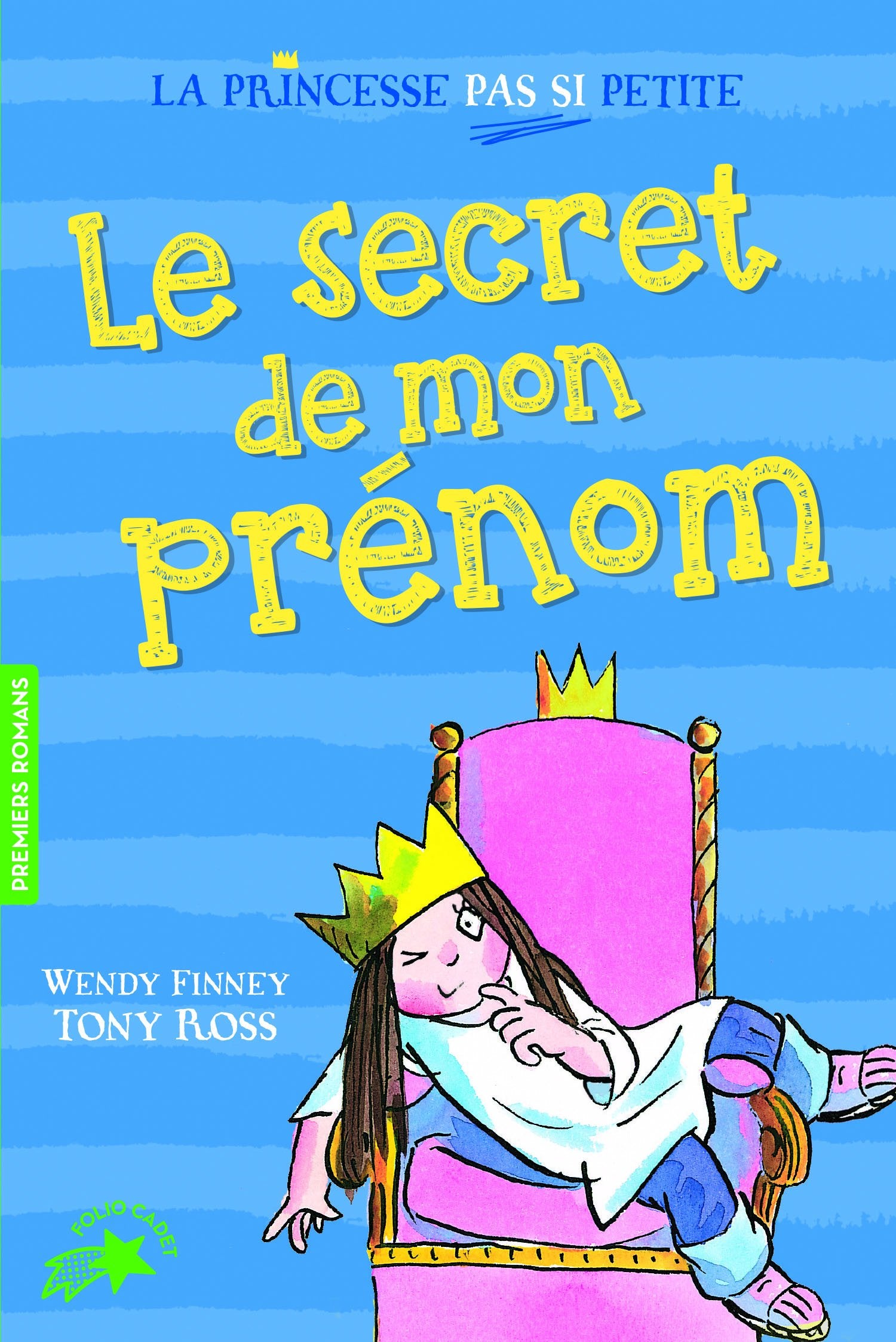 La princesse pas si petite, Tome 1 : Le secret de mon prénom - FOLIO CADET PREMIERS ROMANS - de 8 à 11 ans 9782075102759