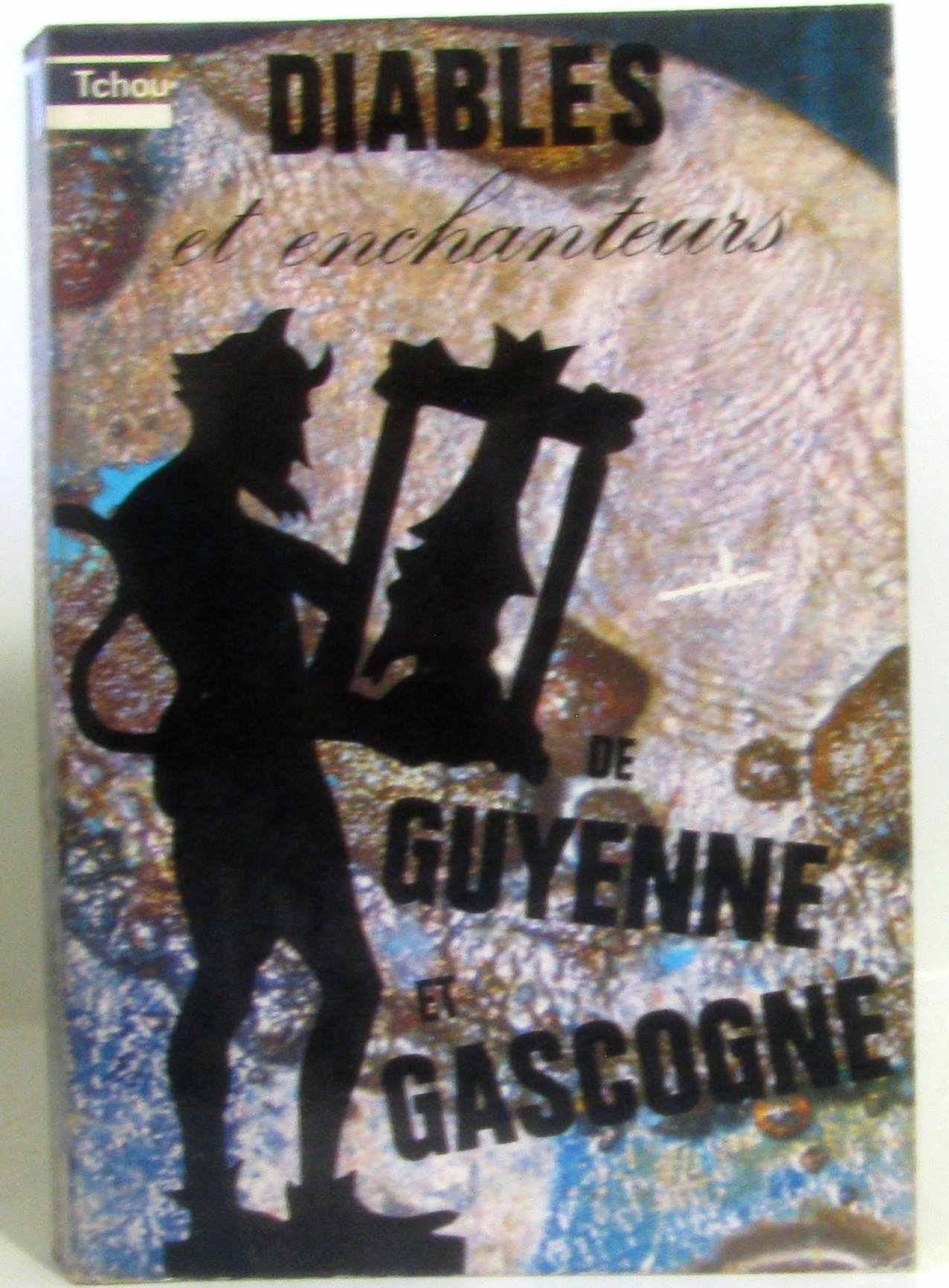 Diables et enchanteurs de guyenne et gascogne