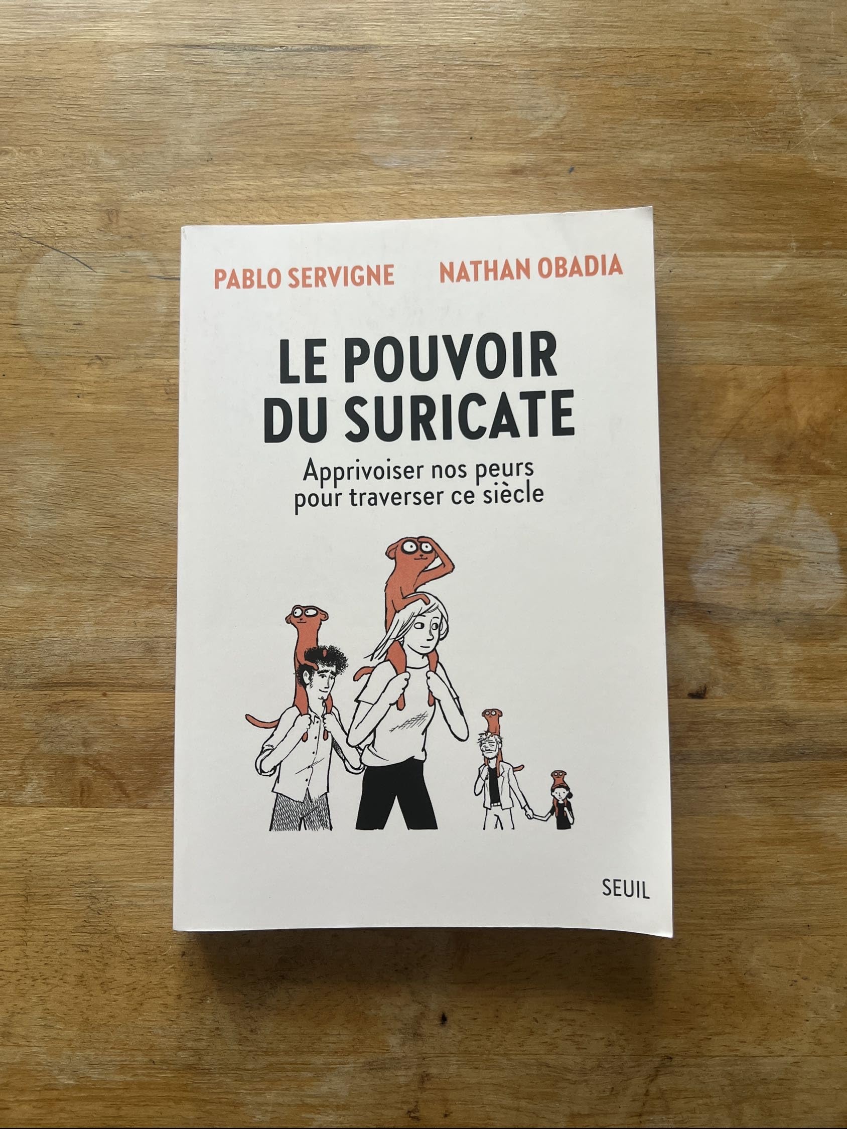 Le Pouvoir du Suricate: Apprivoiser nos peurs pour traverser ce siècle 9782021559255