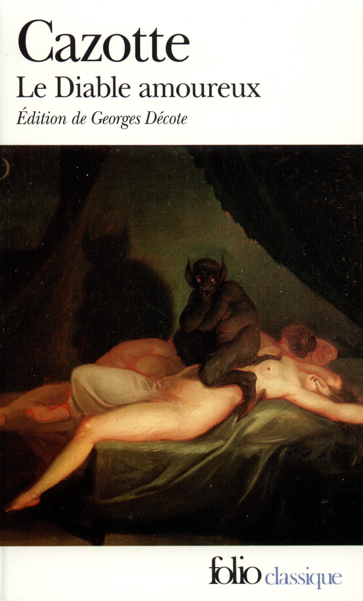 Le Diable amoureux - suivi de la Prophétie de Cazotte rapportée par La Harpe, de ses Révélations, d'extraits de sa correspondance ainsi que d'Ollivier et de l'Histoire de Maugraby 9782070372720