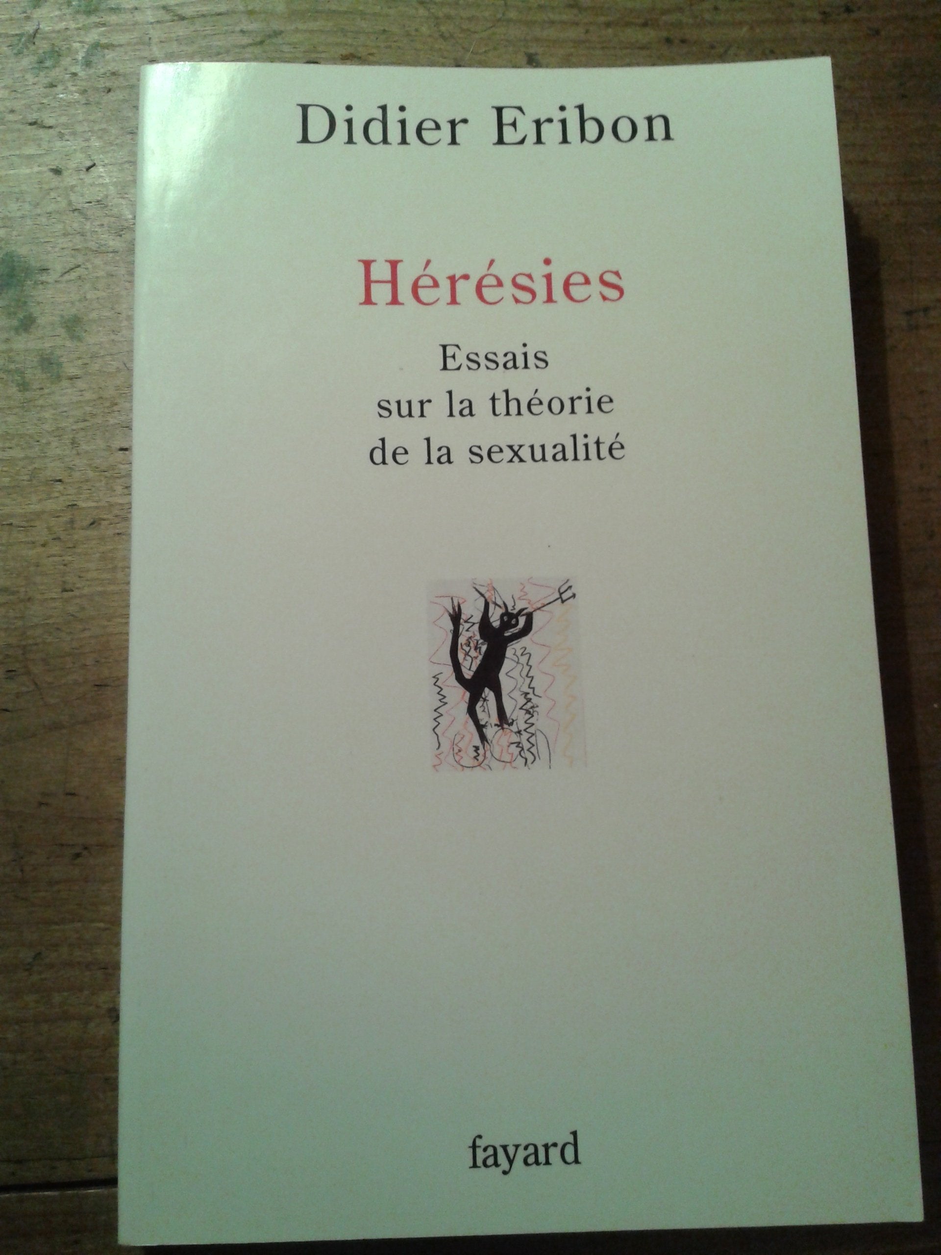 Hérésies : Essais sur la théorie de la sexualité 9782213614236
