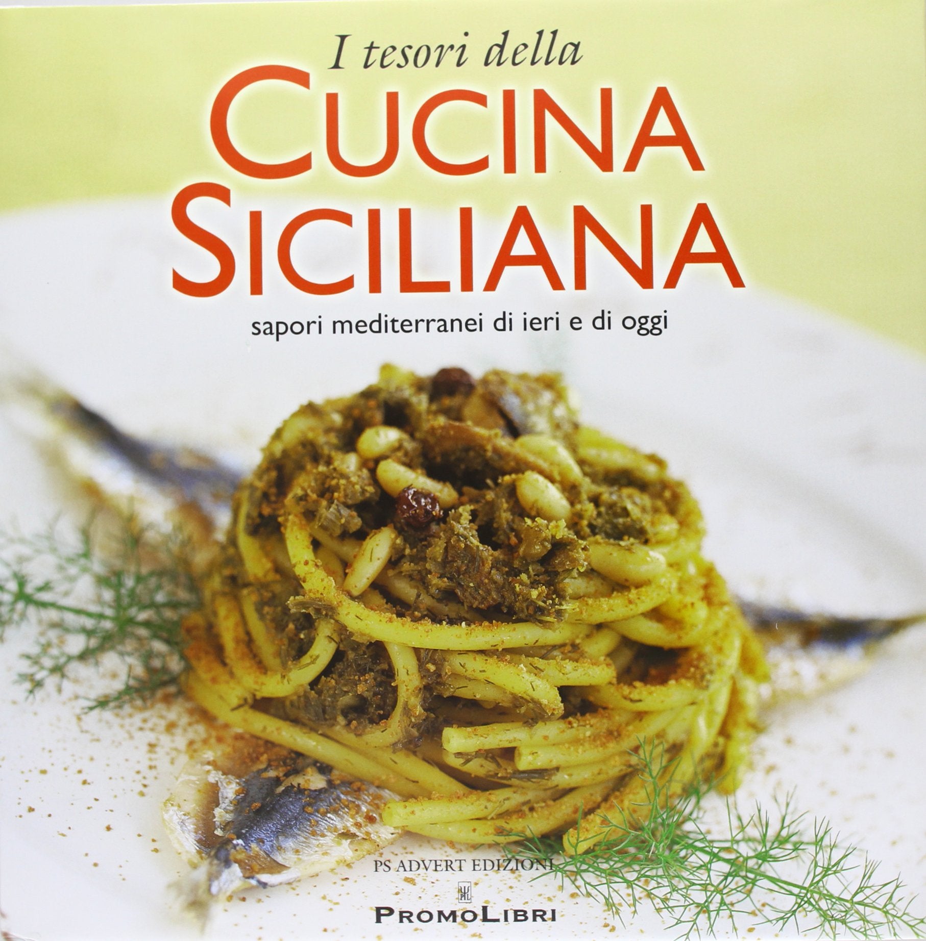 I tesori della cucina siciliana. Sapori mediterranei di ieri e di oggi 9788888440019