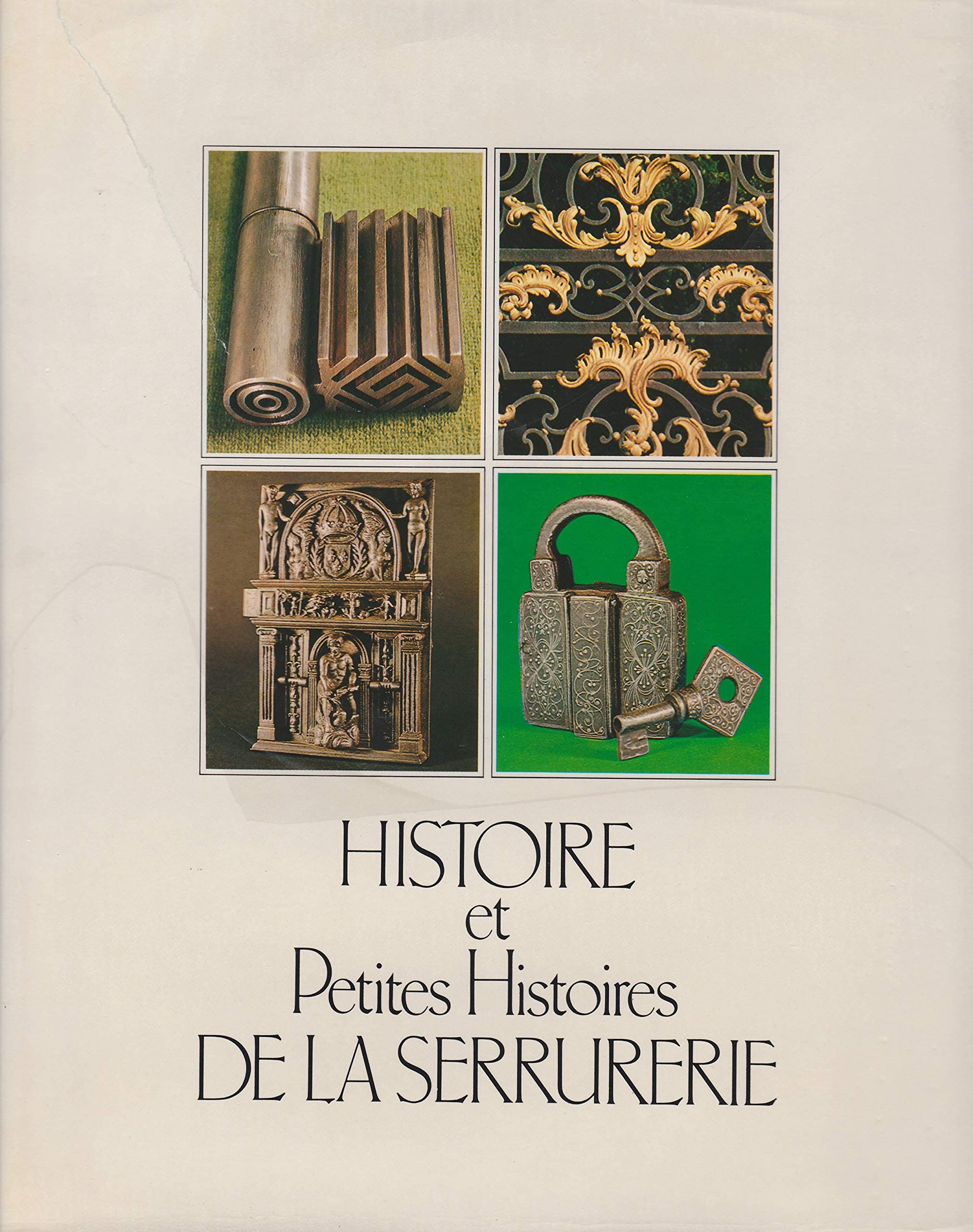 Histoire et petites histoires de la serrurerie