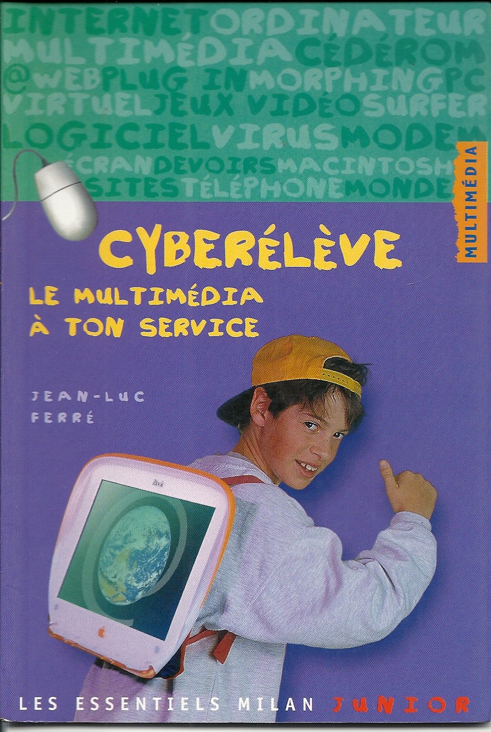 Cyber élève : Le Multimédia à ton service 9782745900883
