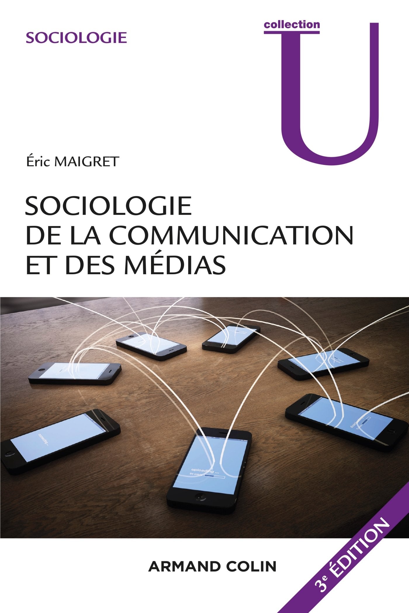 Sociologie de la communication et des médias. 3e édition 9782200278274