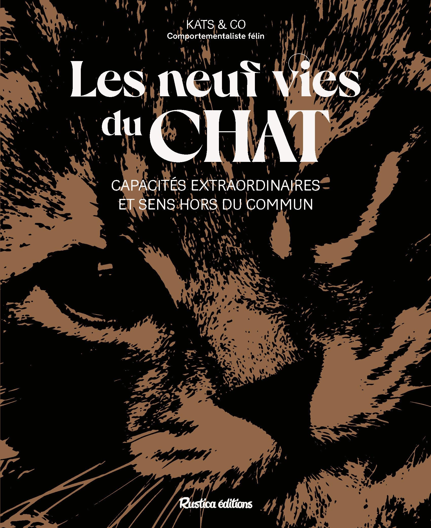 Les neuf vies du chat : entre capacités extraordinaires et sens hors du commun 9782815323741