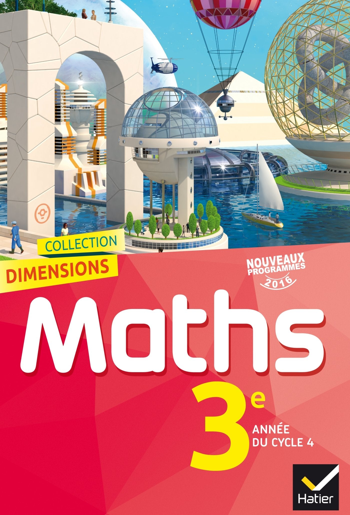 Dimensions Mathématiques 3e - Manuel de l'élève - Nouveau programme 2016 9782401025554