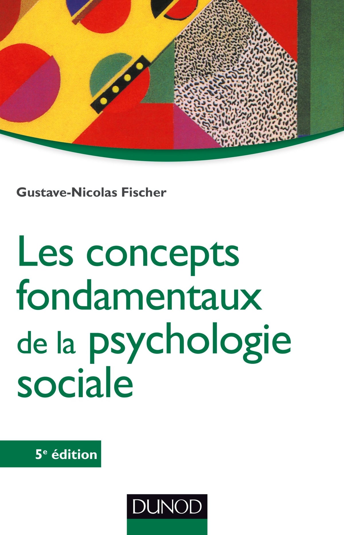 Les concepts fondamentaux de la psychologie sociale - 5e éd 9782100710270