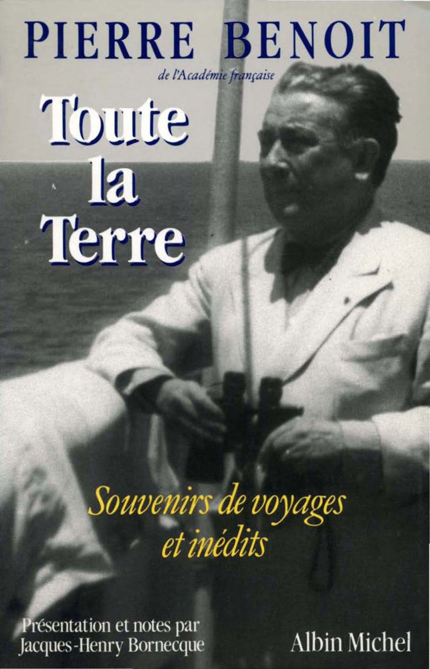 Toute la Terre: Souvenirs de voyages et inédits 9782226031358