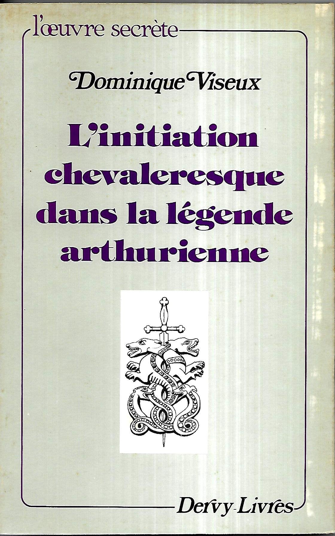 L'Initiation Chevaleresque Dans La Legende Arthurienne 9782850761348