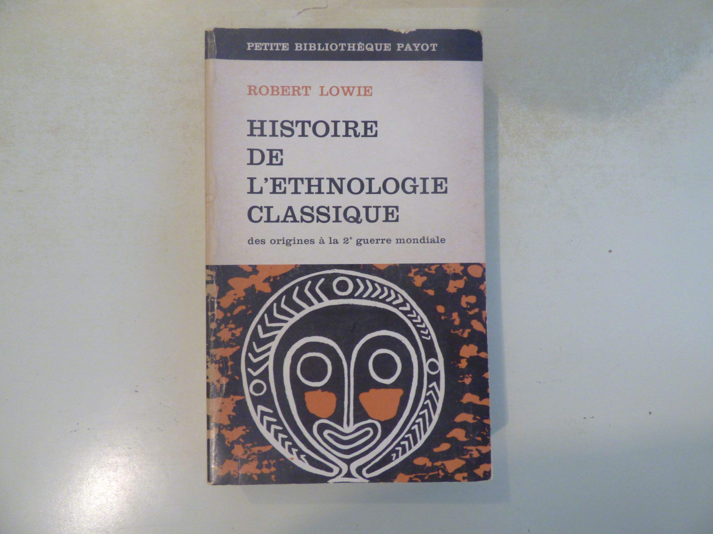 Histoire de l'ethnologie classique, des origines a la 2e guerre mondiale