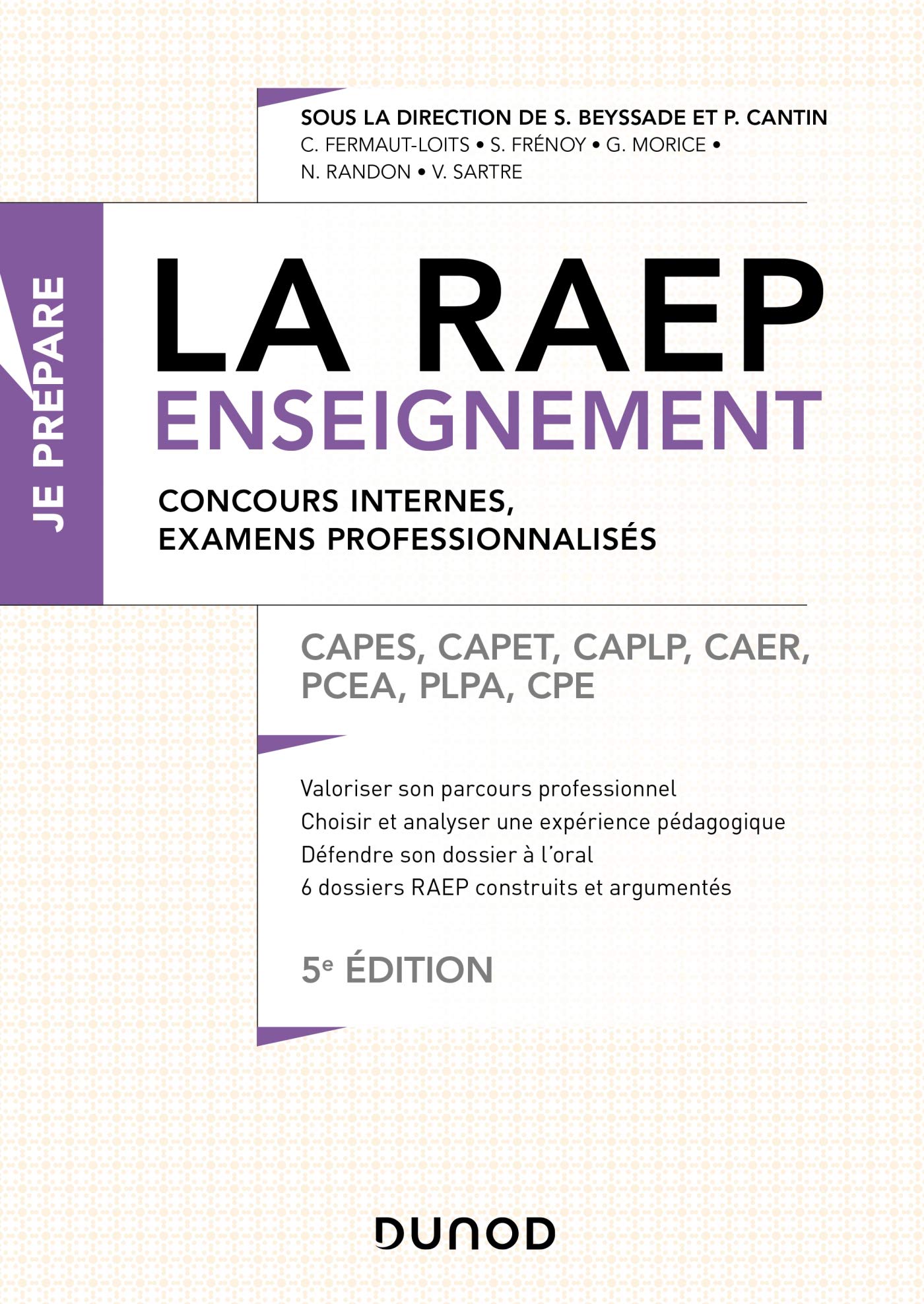La Raep enseignement - Concours internes, examens professionnels - 5éd. - CA: CAPES, CAPET, CAPLP, CAER, PCEA, PLPA, CPE 9782100794294