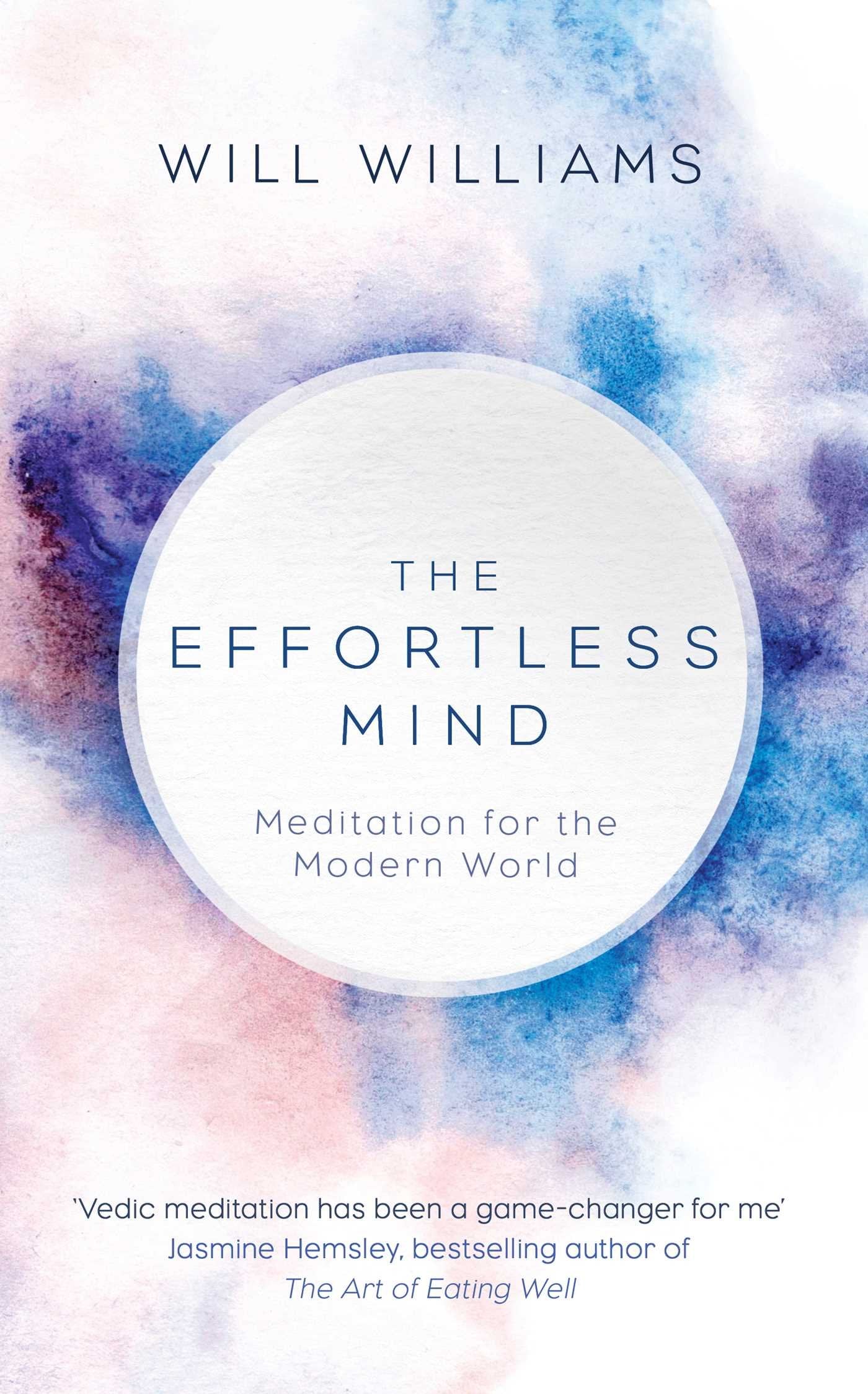 The Effortless Mind: Meditation for the Modern World 9781471167904