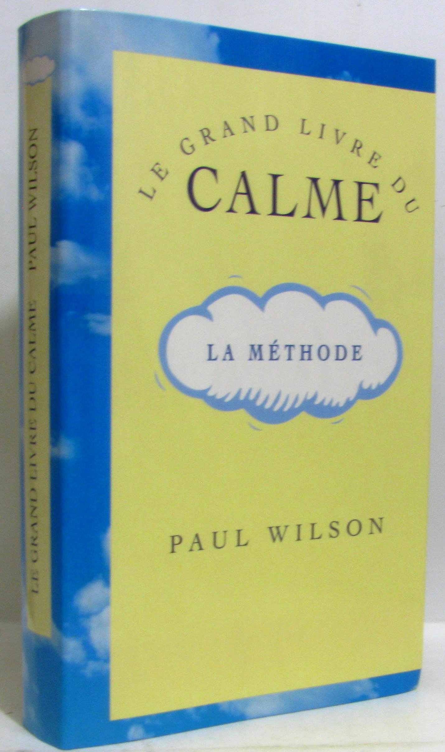 Le Grand Livre Du Calme - La Méthode 9782702851975