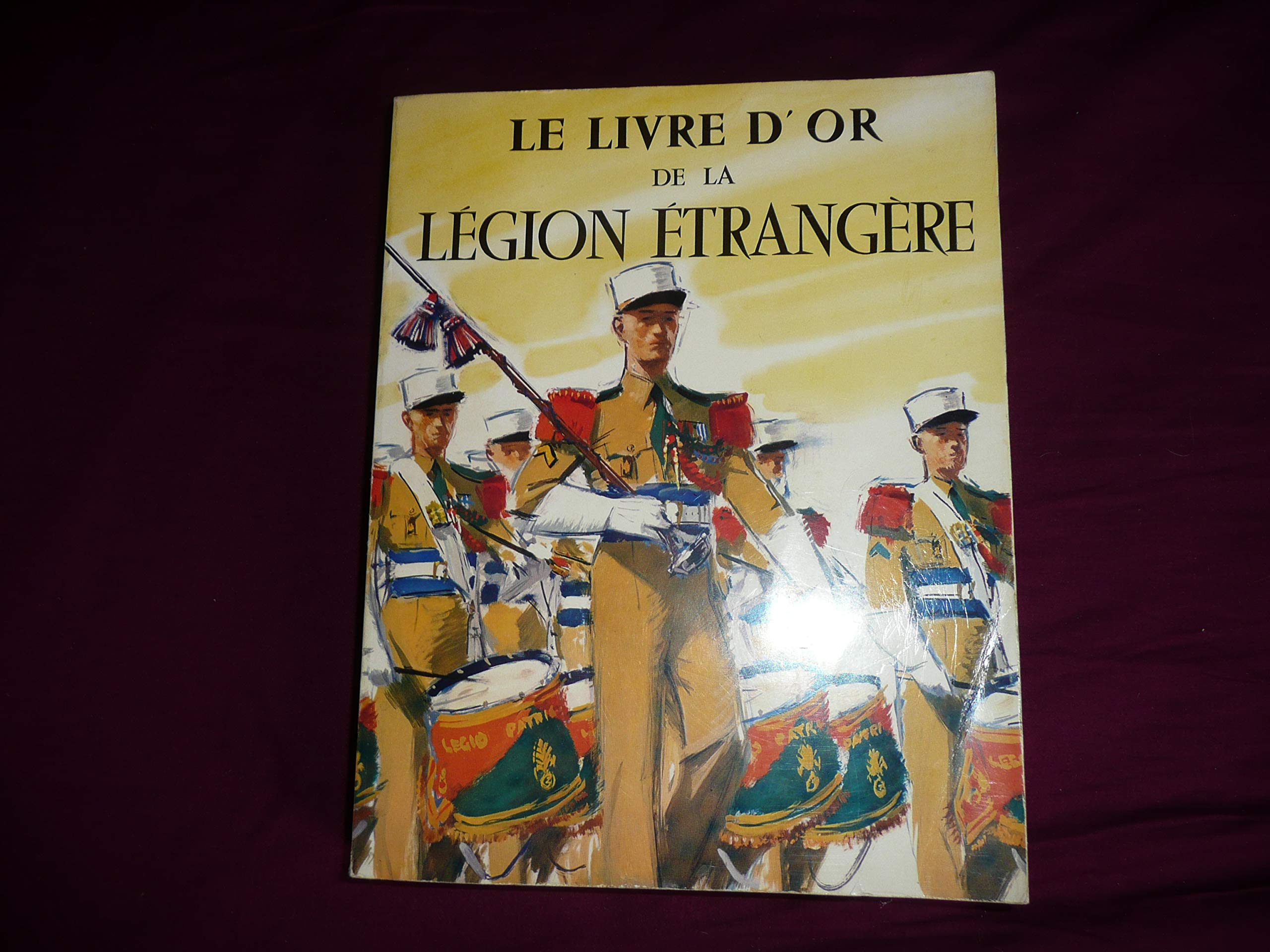 LE LIVRE D'OR DE LA LEGION ETRANGERE (1831-1976). 3665375117592