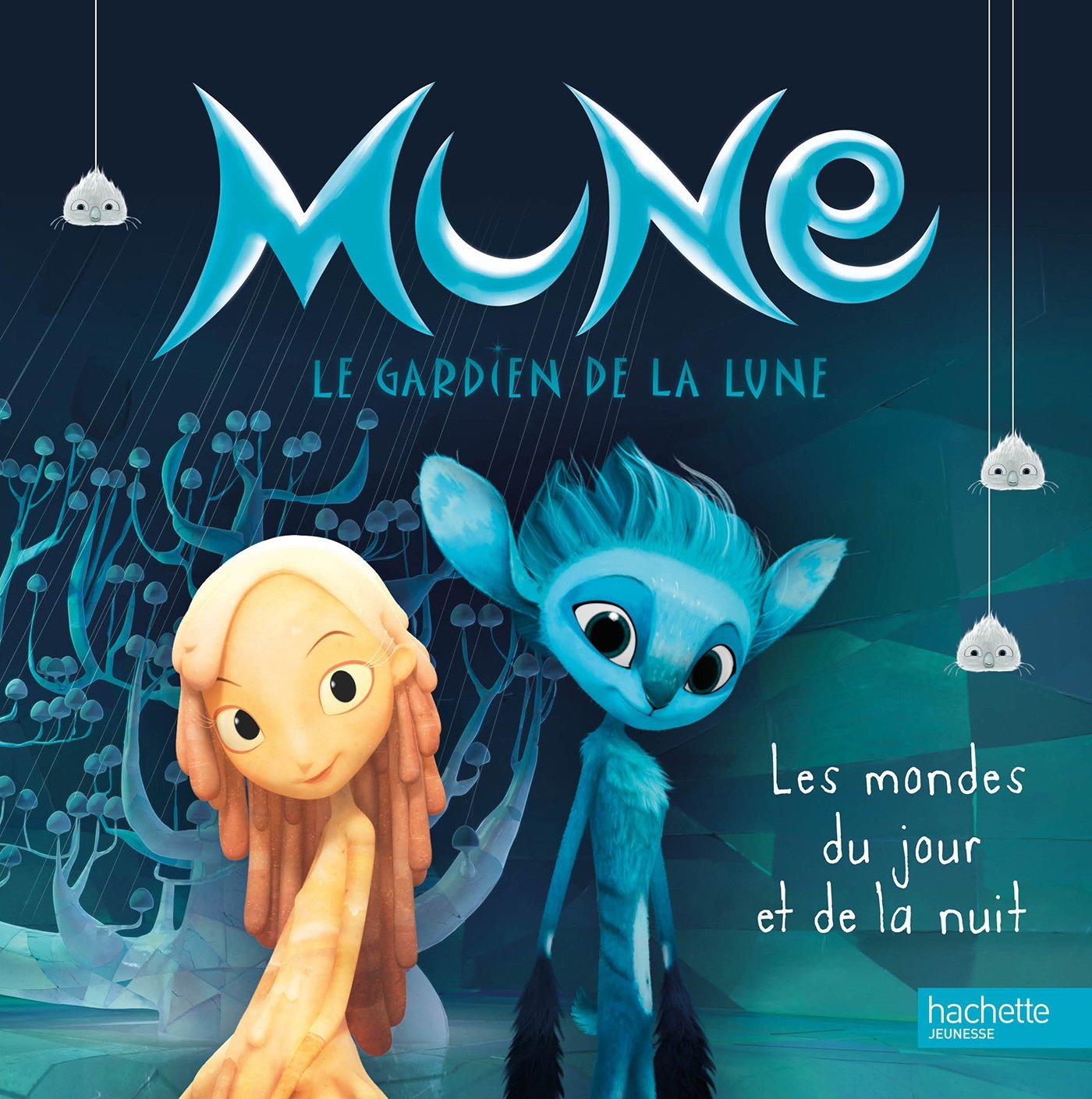 Mune, le gardien de la Lune: Les mondes du jour et de la nuit 9782013990226