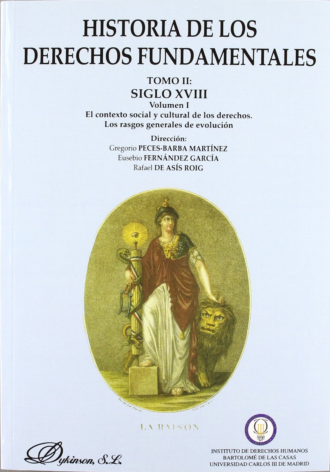 Historia de los derechos fundamentales. Tomo II. Volumen I: El contexto social y cultural de los derechos. Los rasgos generales de evolución 9788481557923