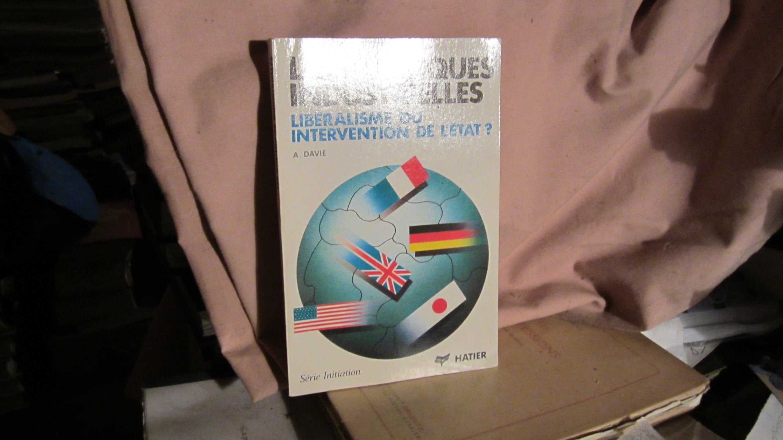 Les politiques industrielles - Libéralisme ou intervention de l'État ? 9782218078927