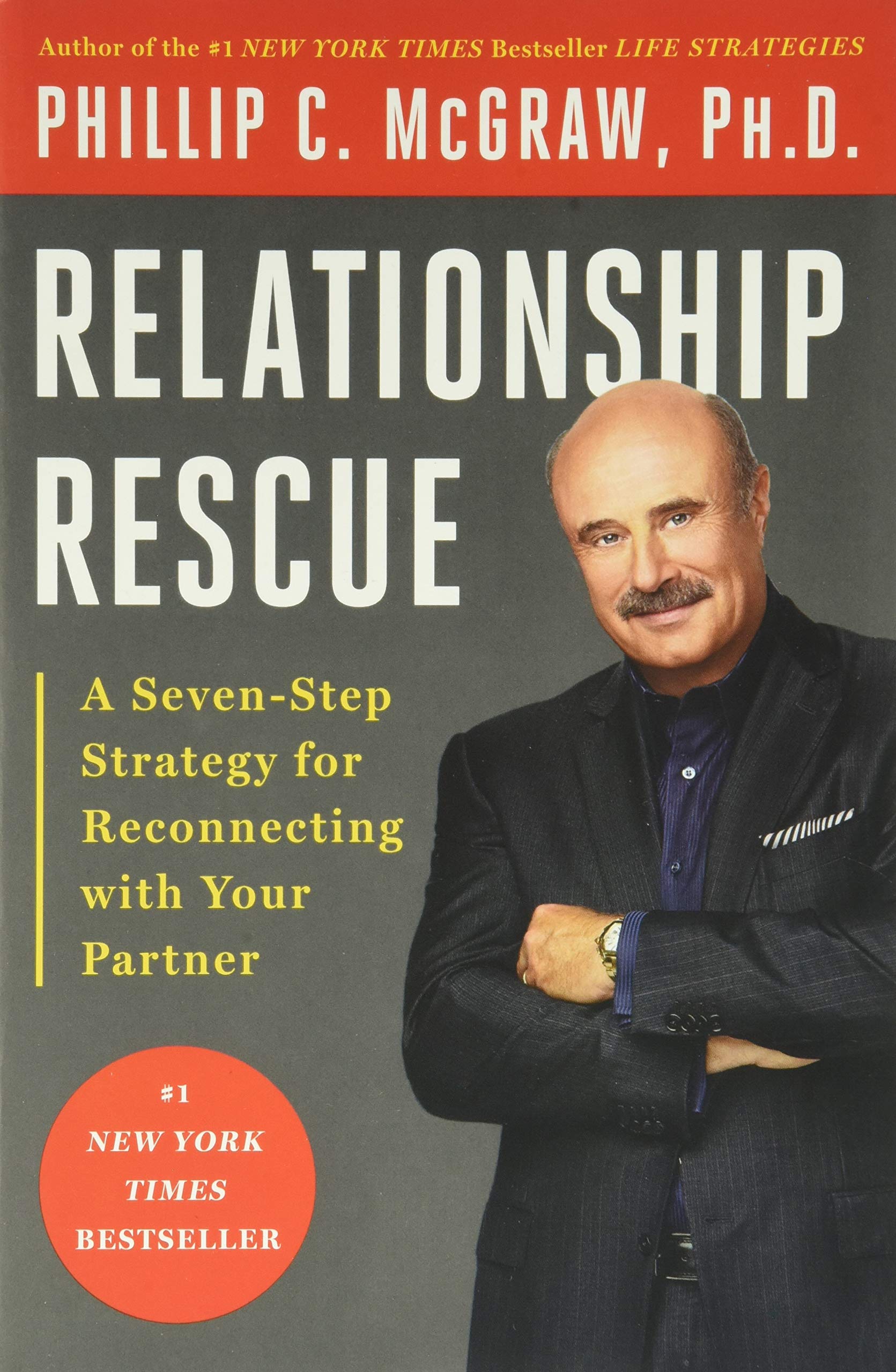 Relationship Rescue: A Seven-Step Strategy for Reconnecting with Your Partner 9780786885985