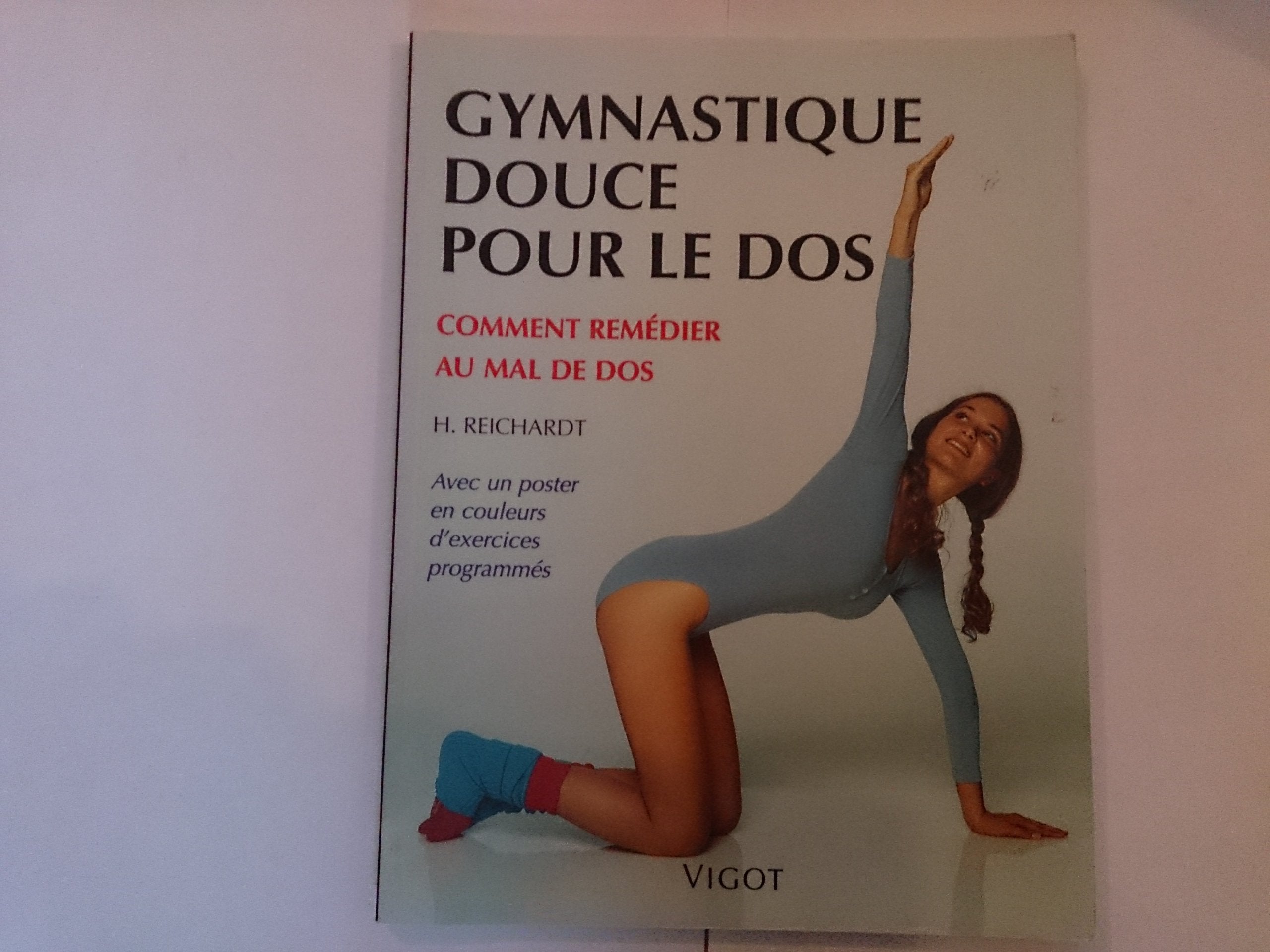 Gymnastique douce pour le dos: Comment remédier au mal de dos... 9782711411191