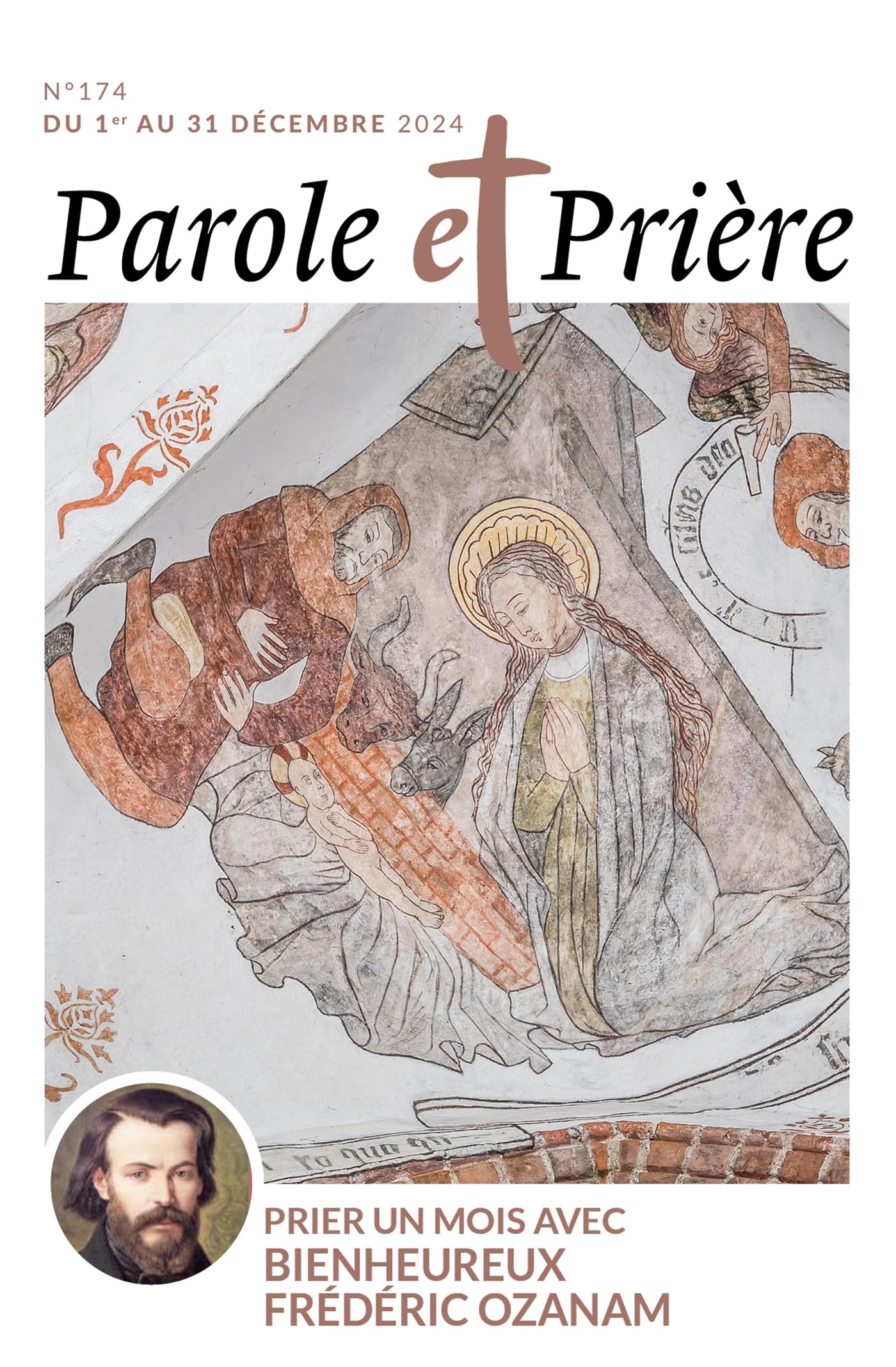 Parole et prière n°174 décembre 2024: Prier un mois avec le bienheureux Frédéric Ozanam 9772109551745