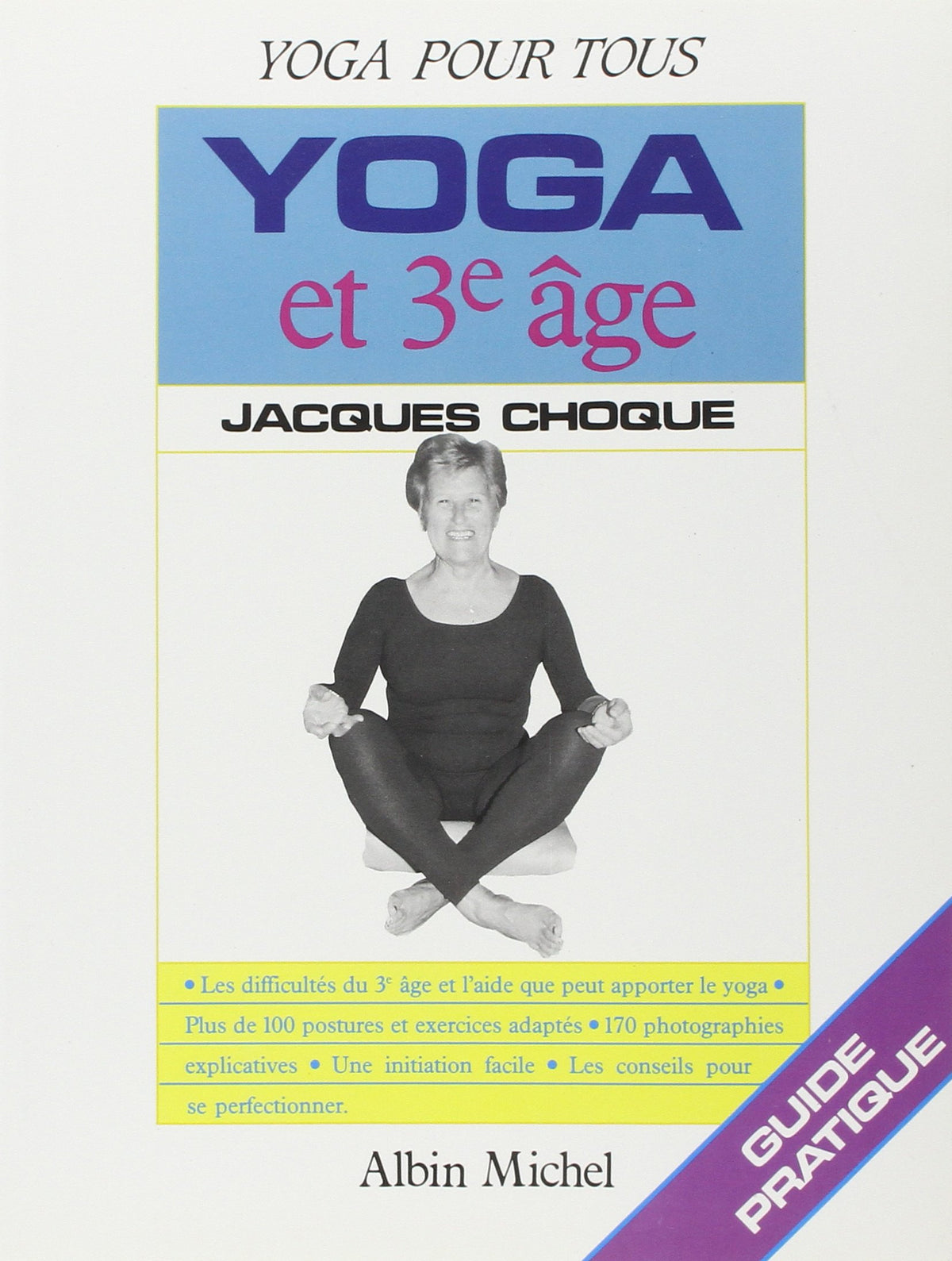 Yoga et 3e âge: Les difficultés du 3eâge et l'aide que peut apporter le yoga 9782226031068